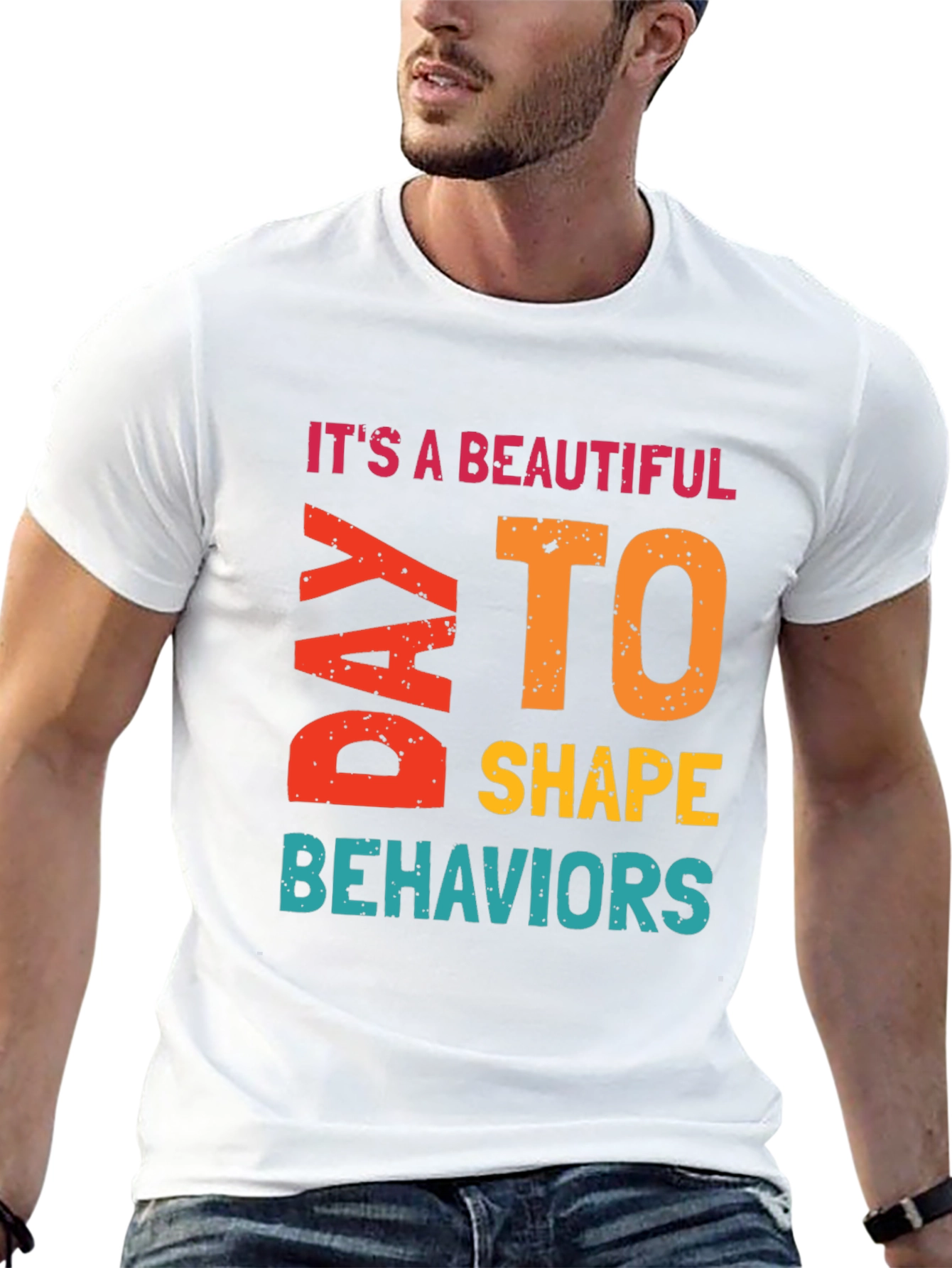 Its a Beautiful Day to Shape Behaviors T-Shirt