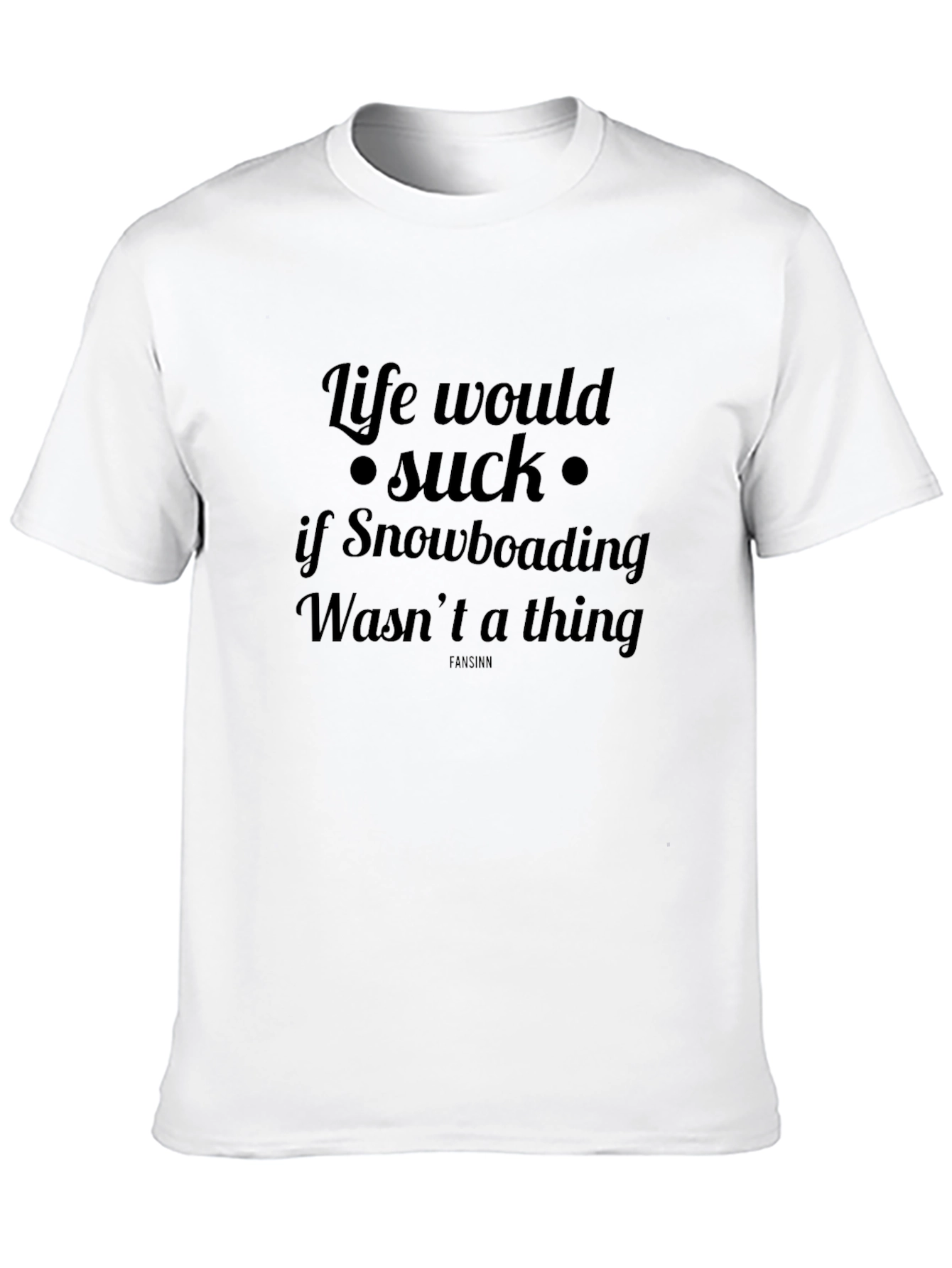 Life Would Suck Snowboarding T-Shirt