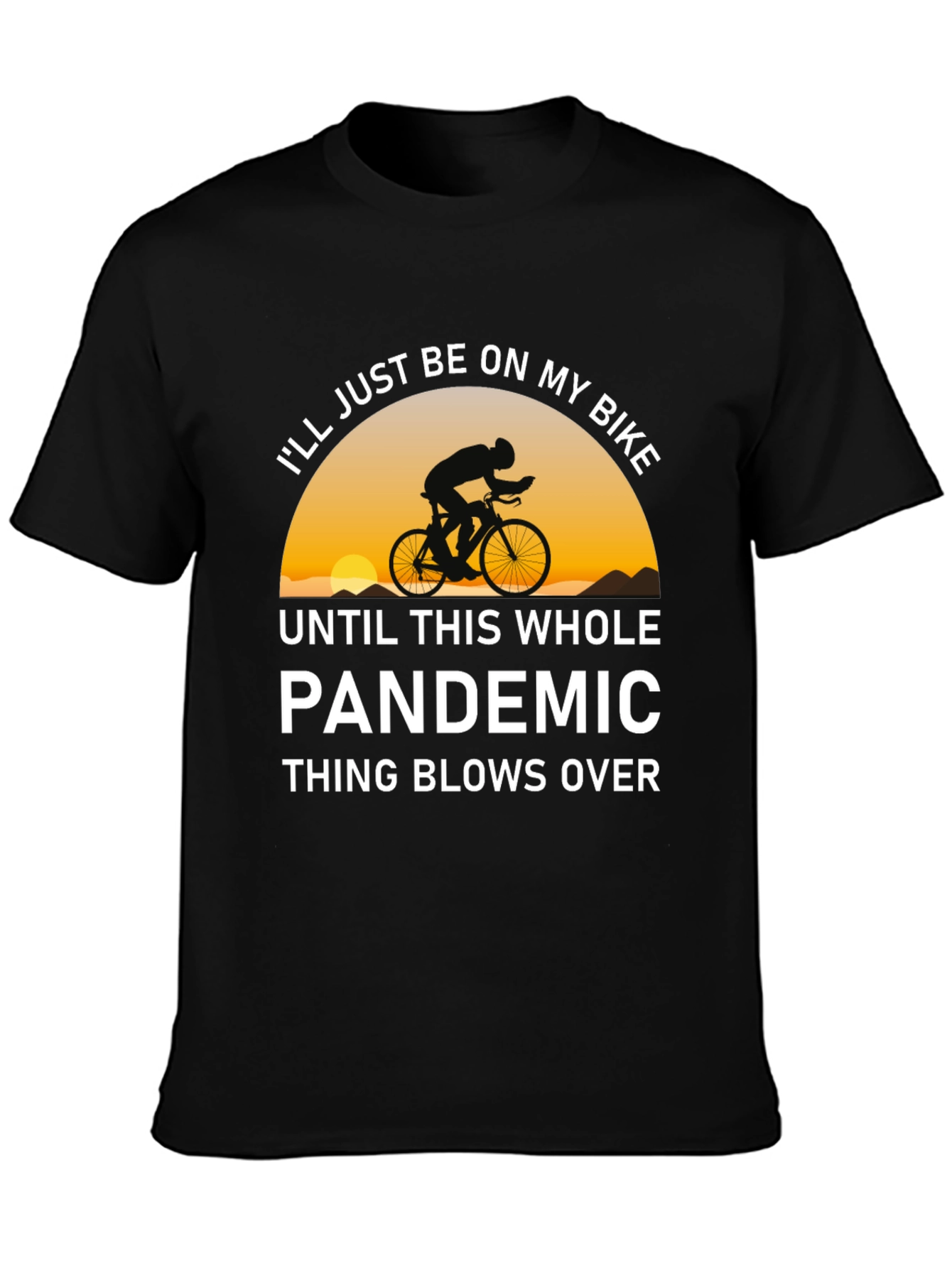 Bike Pandemic T-Shirt - Ride Out The Storm!