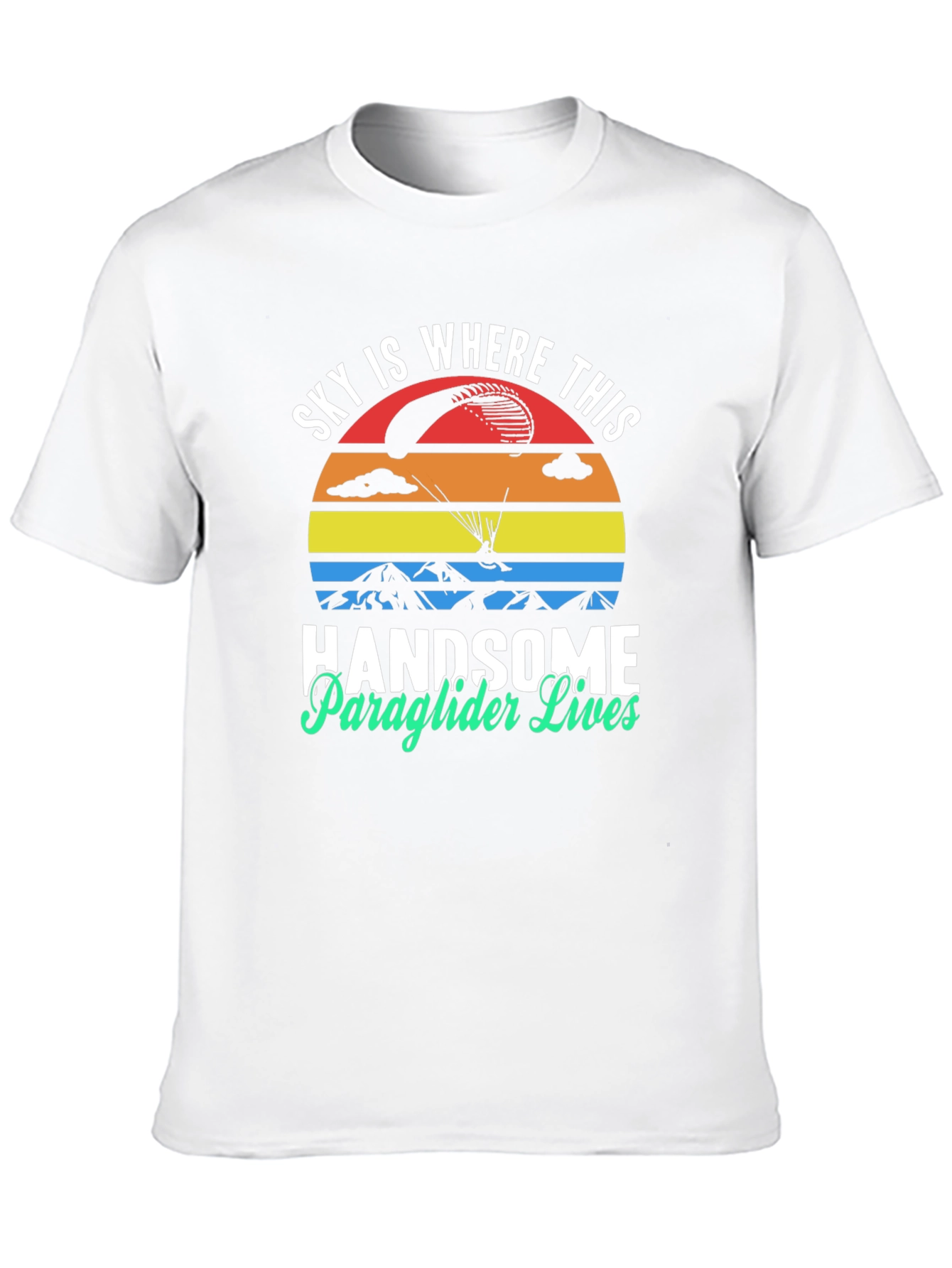 Handsome Paraglider Lives T-Shirt - Sky Adventure