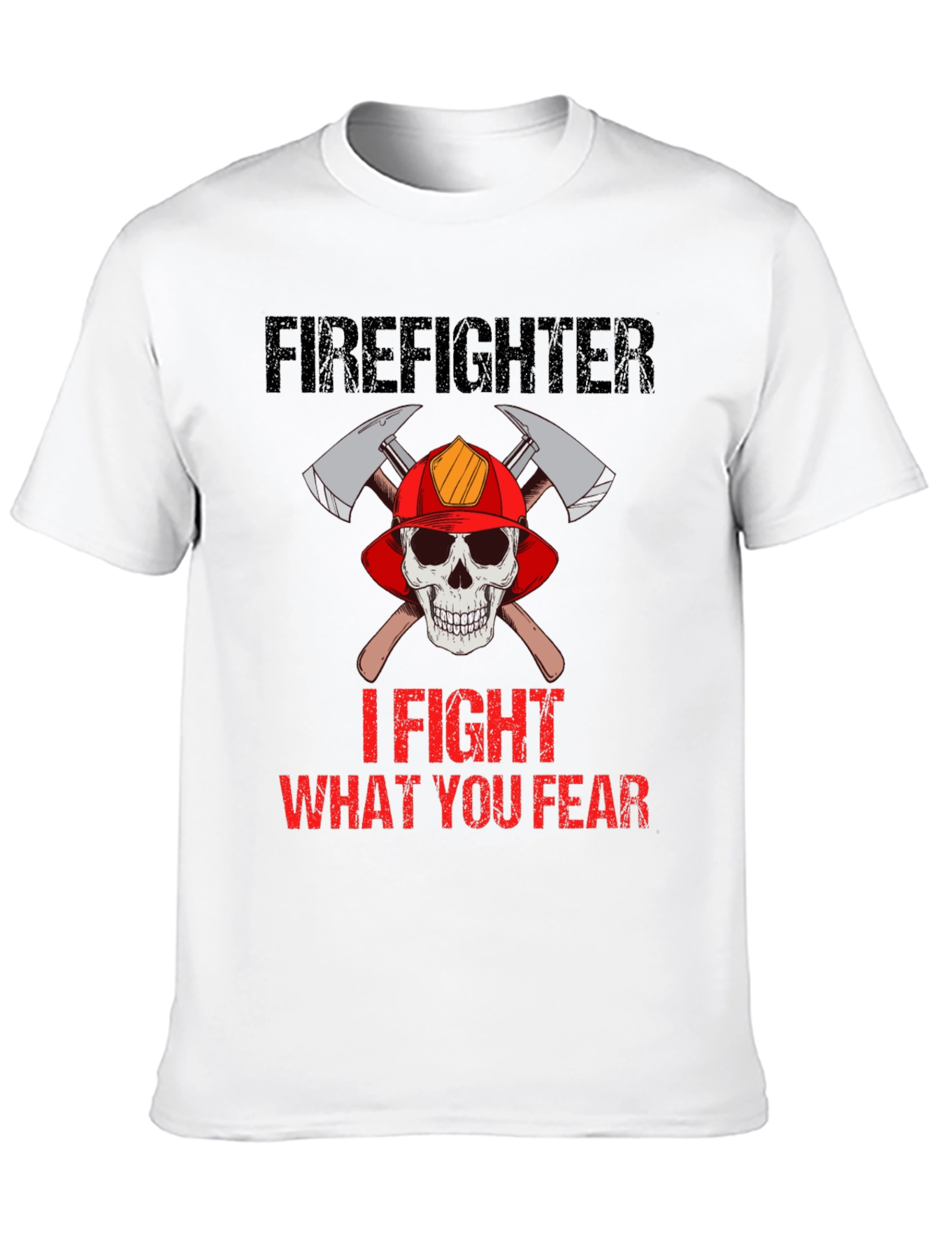 Firefighter Skull T-Shirt - I Fight What You Fear