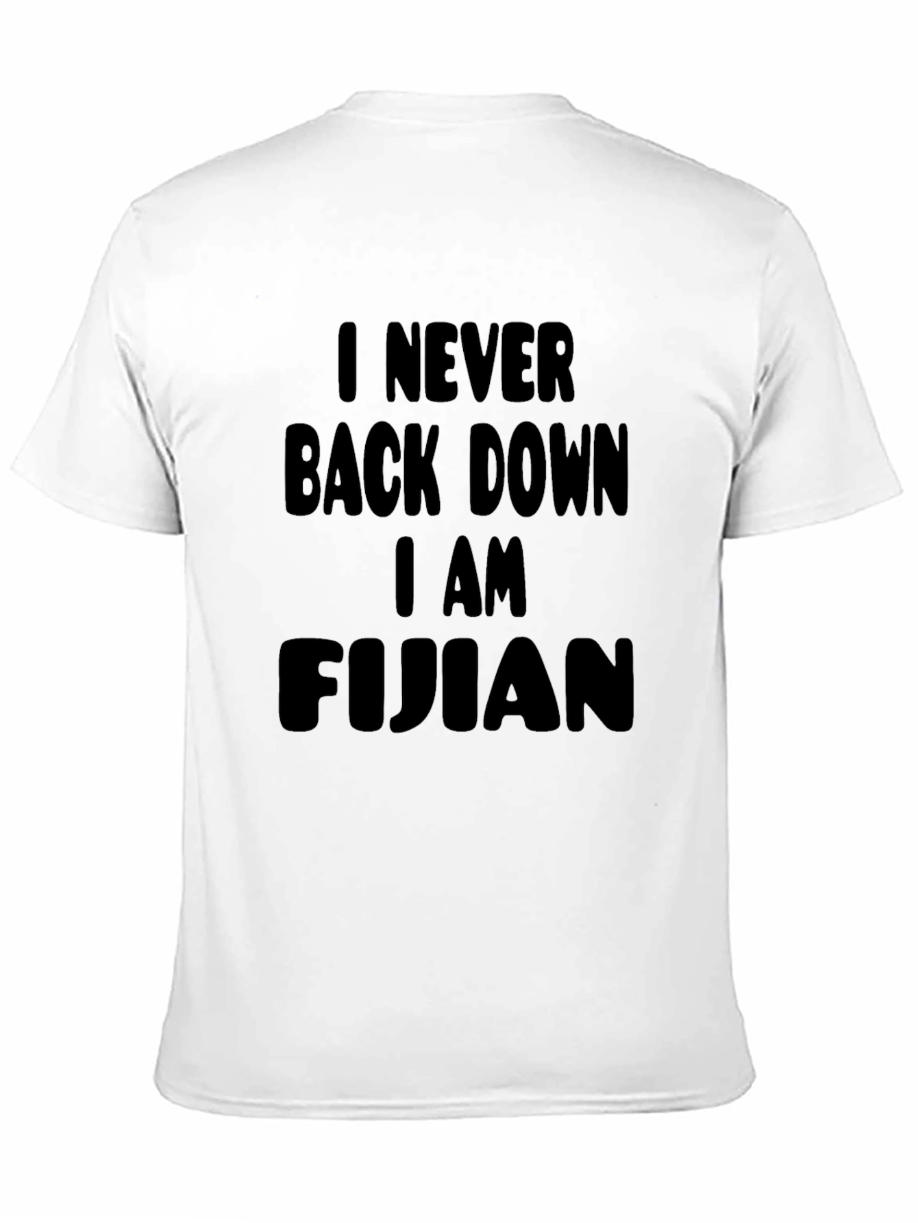 I Never Back Down I am Fijian Black T-Shirt