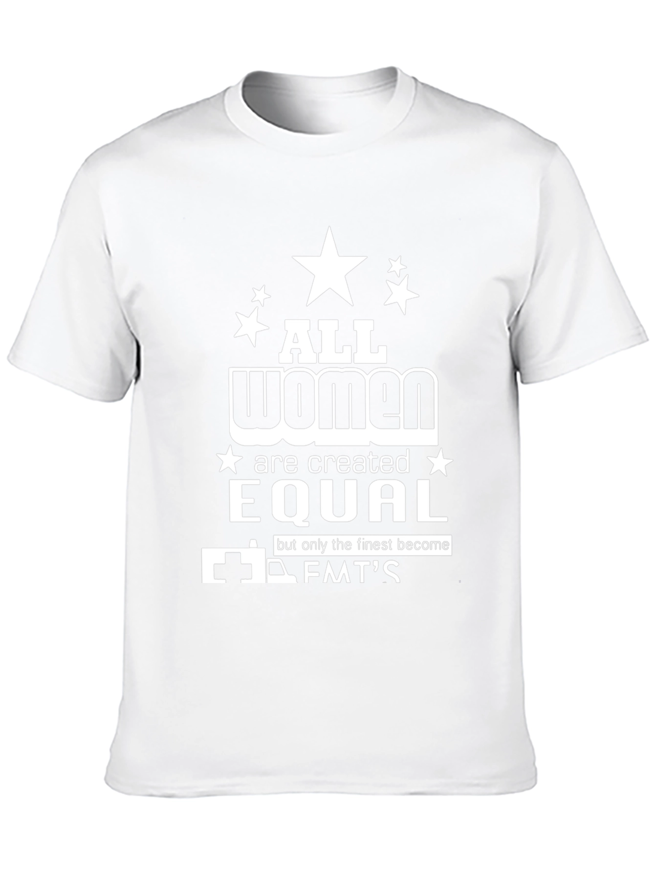 All Women Are Created Equal EMT T-Shirt