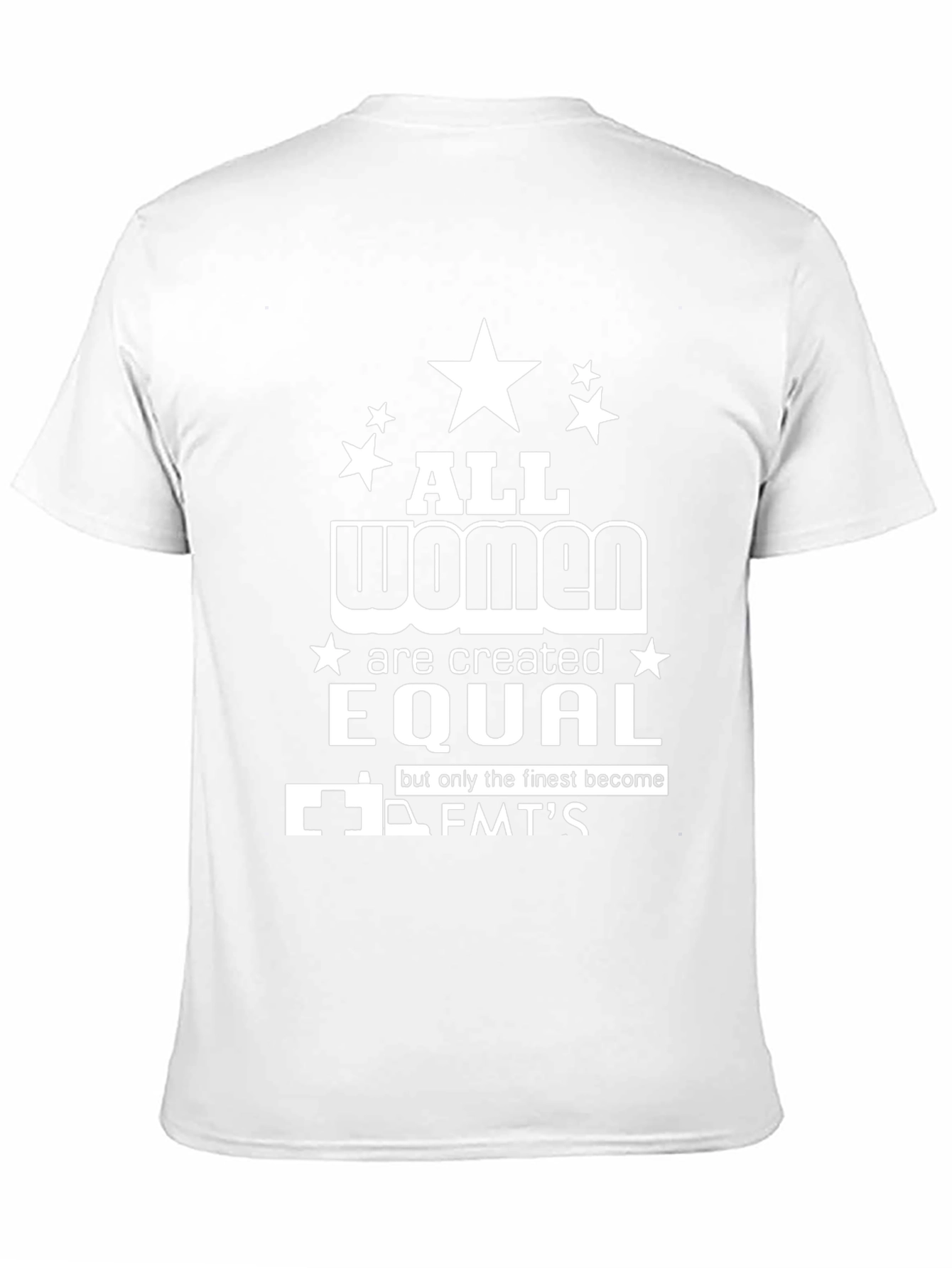 All Women Are Created Equal EMT T-Shirt