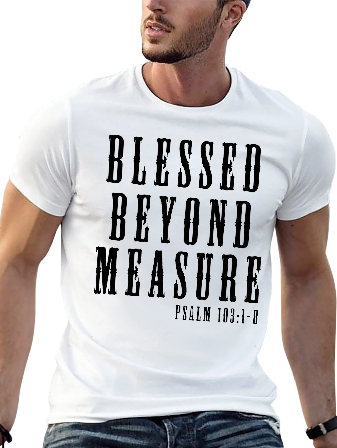 Blessed Beyond Measure T-Shirt - Psalm 103:1-8