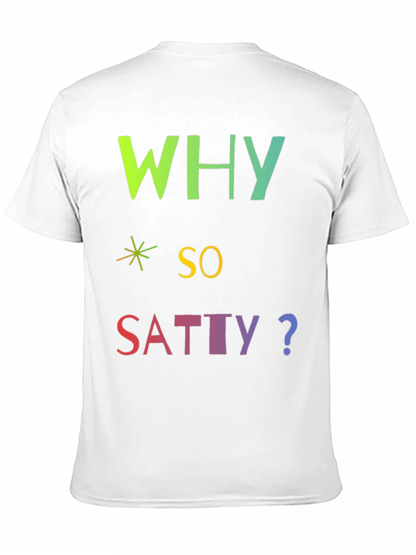 Why So Satty? Graphic T-Shirt