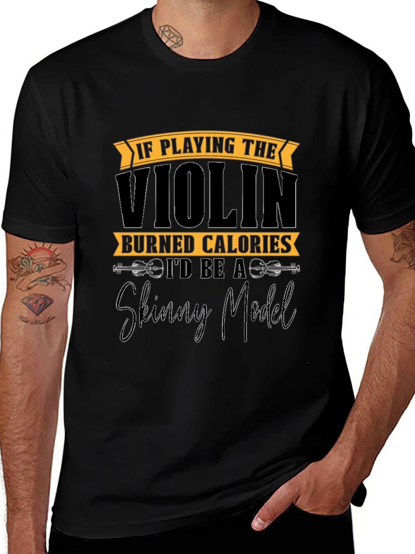 Funny Violinist T-Shirt: Skinny Model Quote