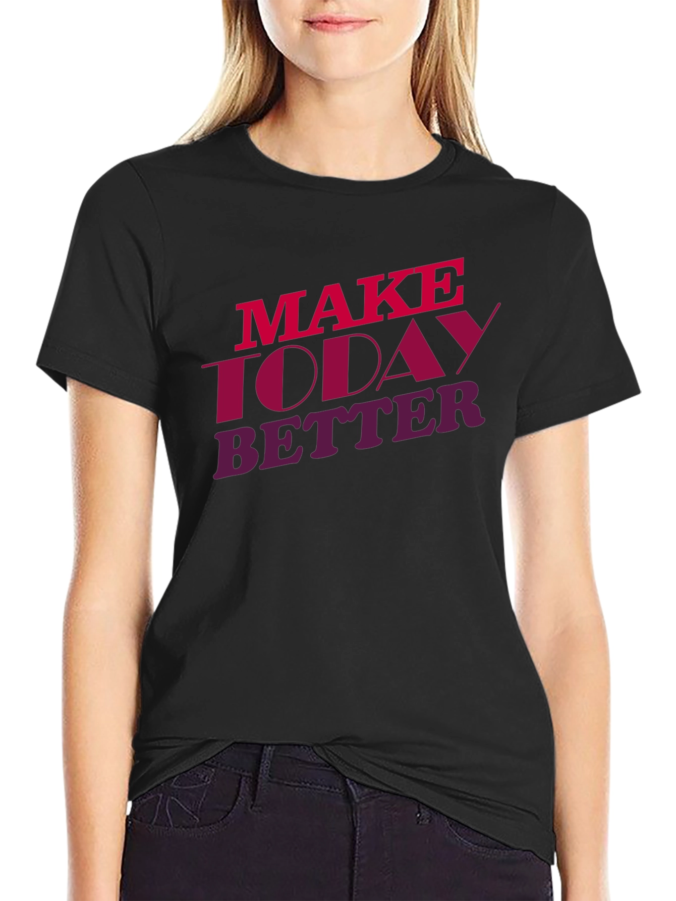 Make Today Better Graphic Tee