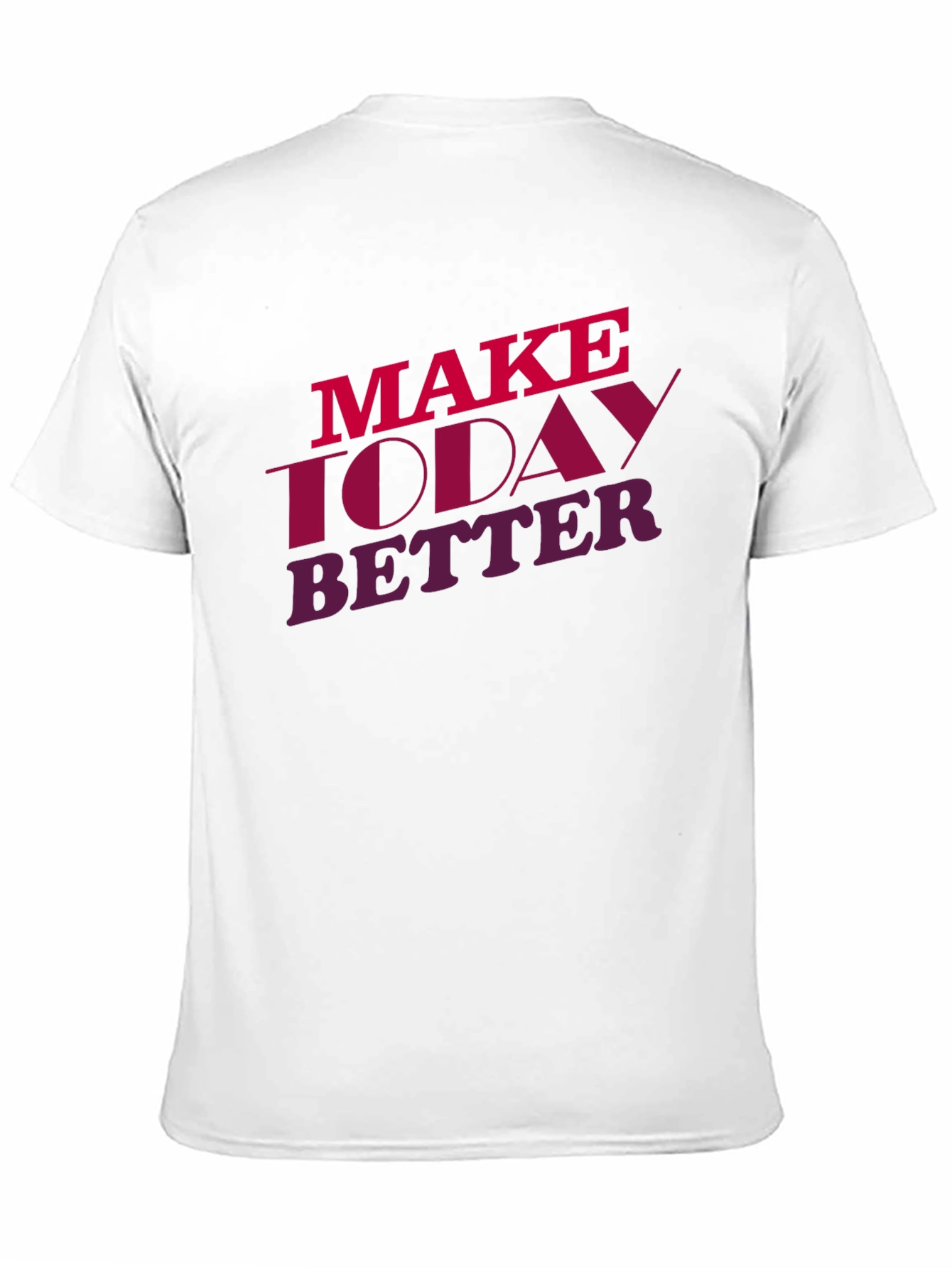 Make Today Better Graphic Tee