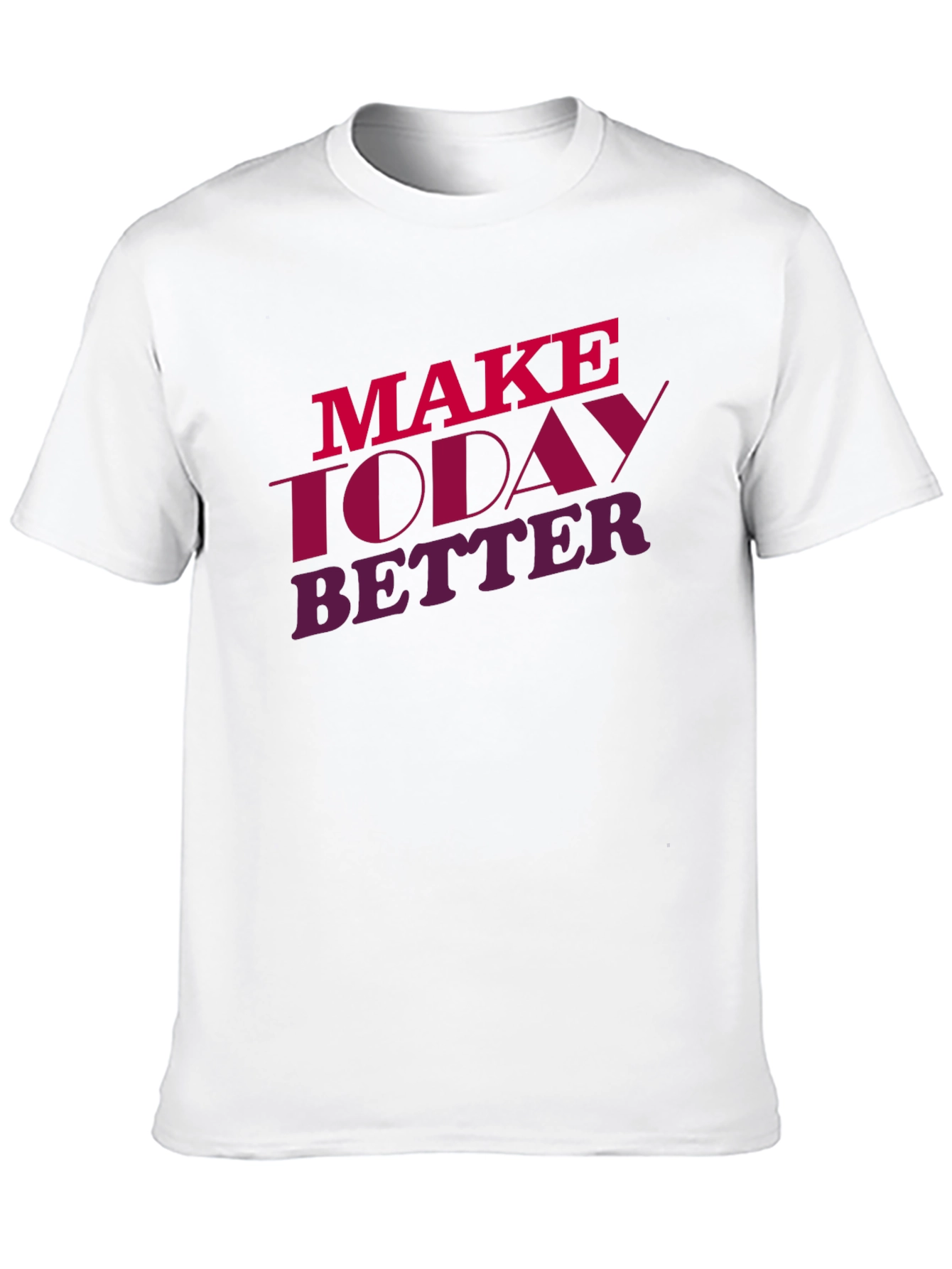 Make Today Better Graphic Tee