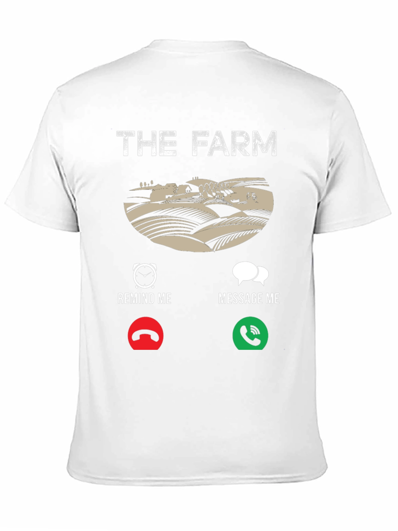 The Farm T-Shirt: Reminder Message Farmer Tee