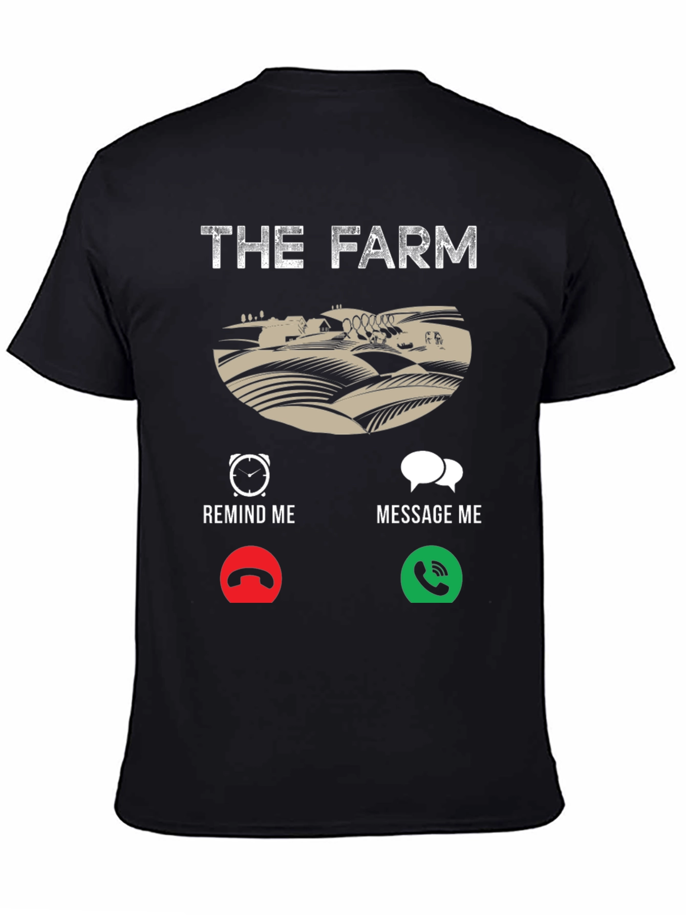 The Farm T-Shirt: Reminder Message Farmer Tee