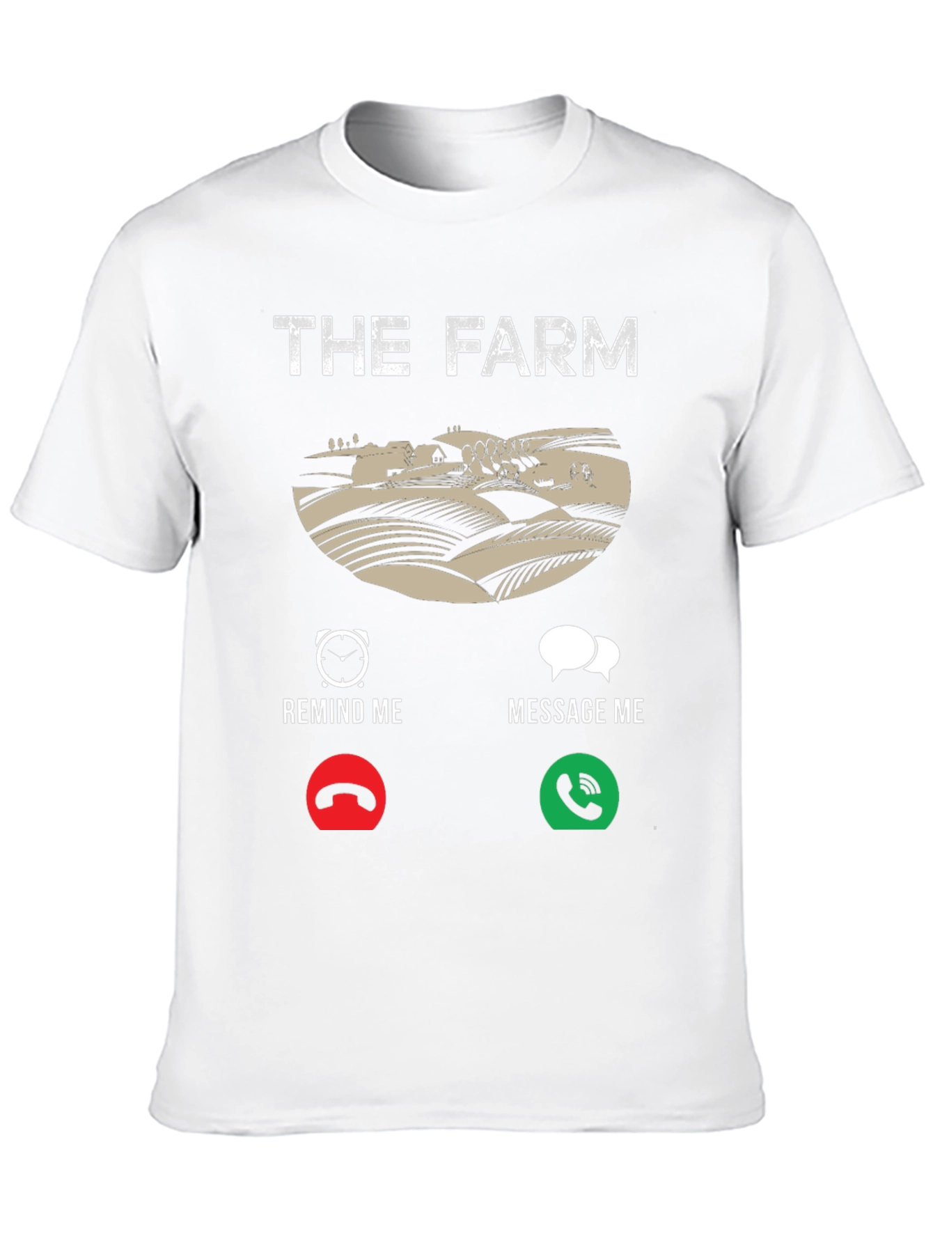 The Farm T-Shirt: Reminder Message Farmer Tee