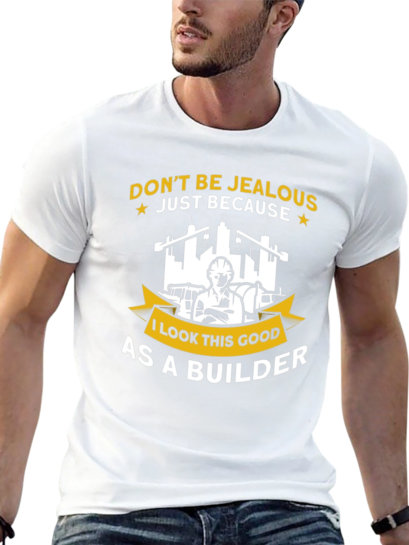Builder T-Shirt - Dont Be Jealous Funny Graphic Tee