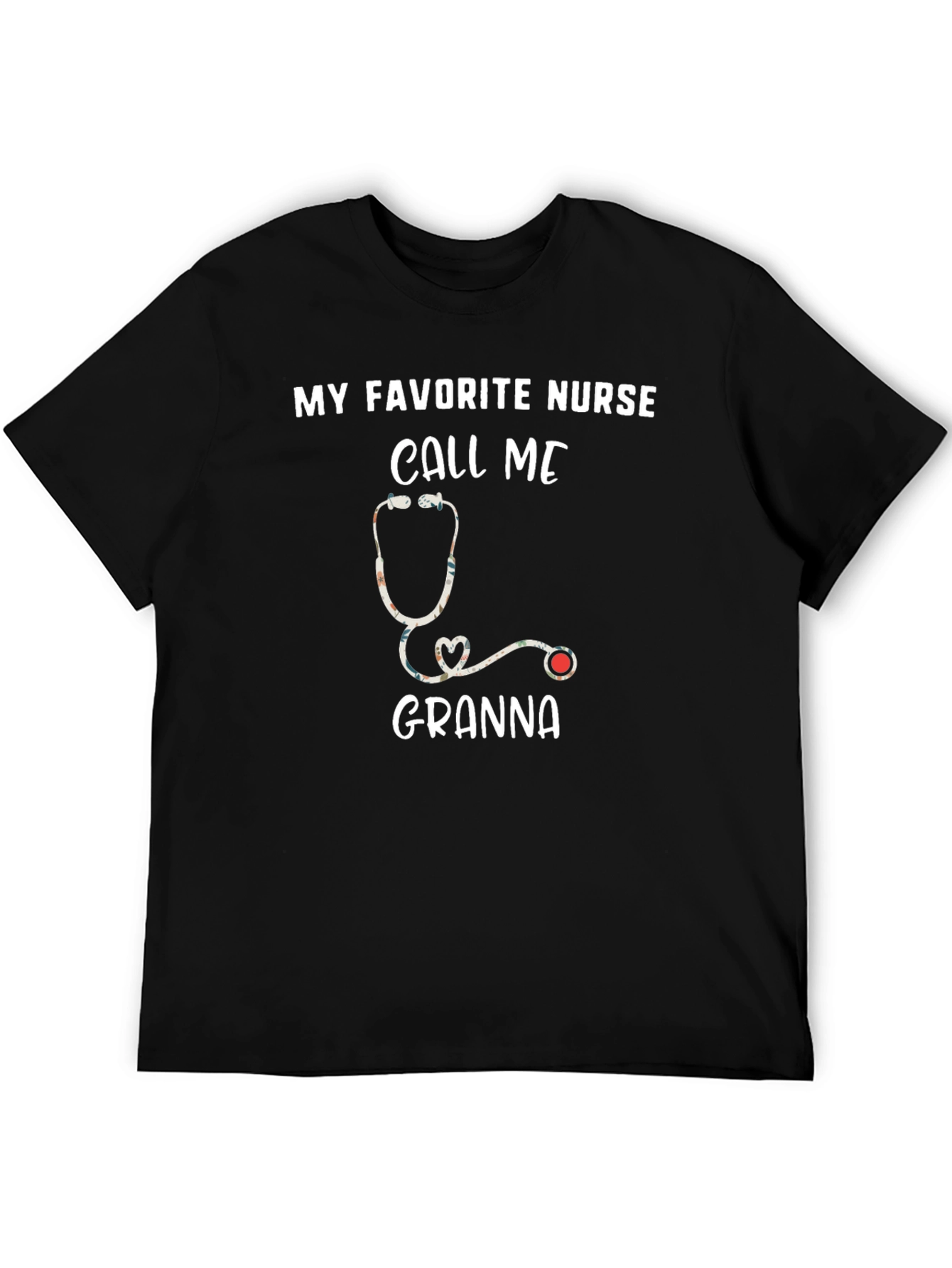 My Favorite Nurse Call Me Granna T-Shirt
