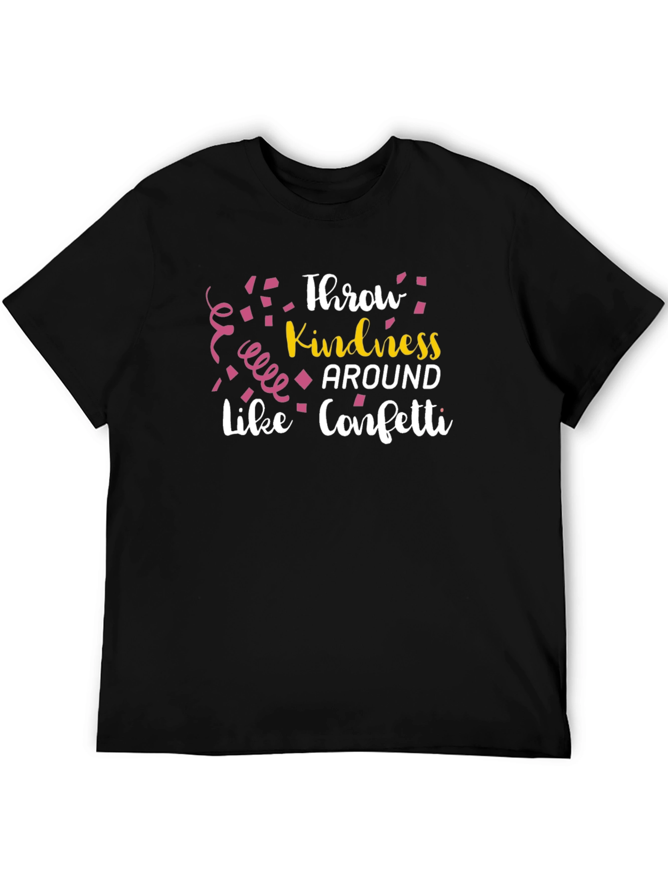 Throw Kindness Around Like Confetti T-Shirt