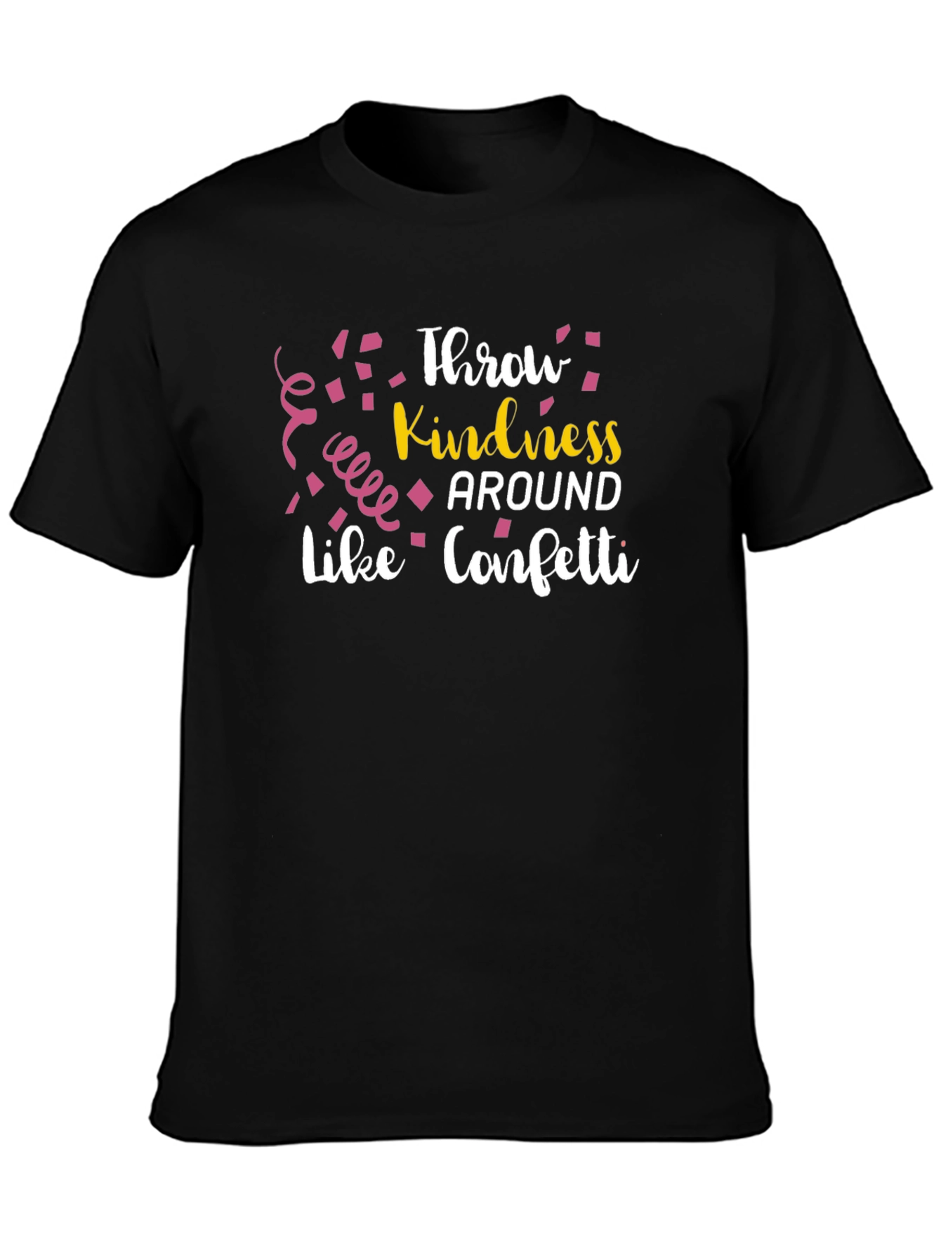 Throw Kindness Around Like Confetti T-Shirt
