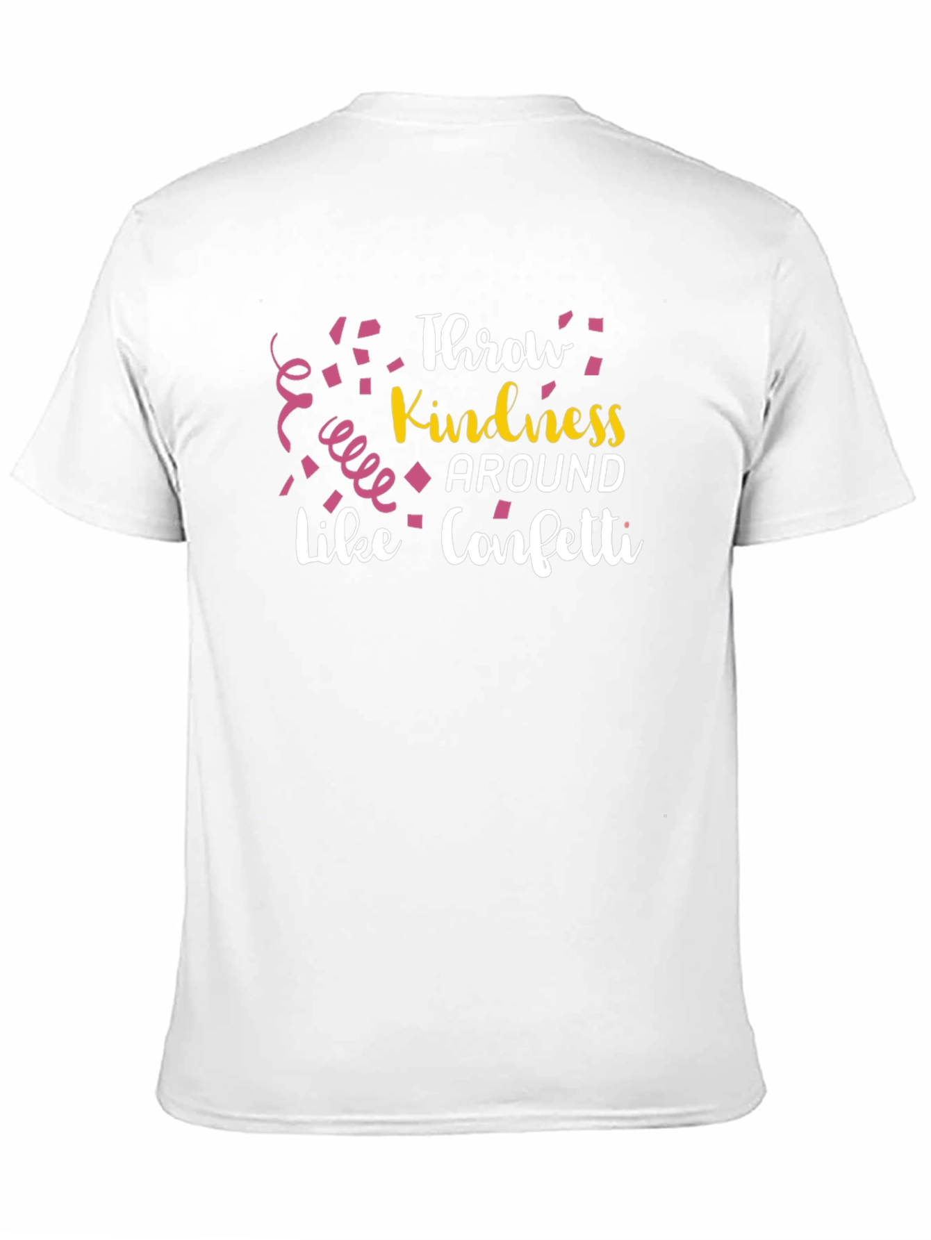 Throw Kindness Around Like Confetti T-Shirt