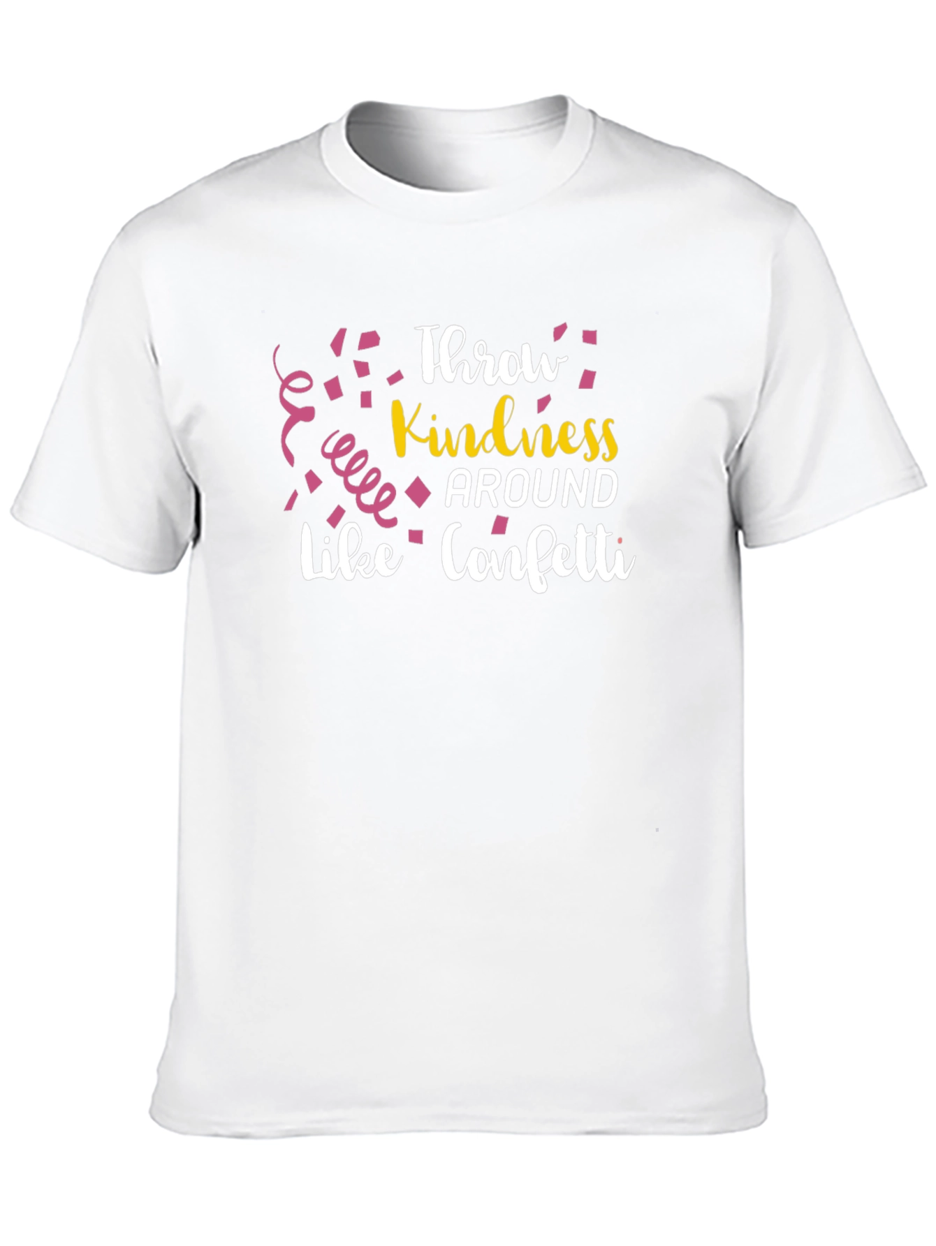 Throw Kindness Around Like Confetti T-Shirt
