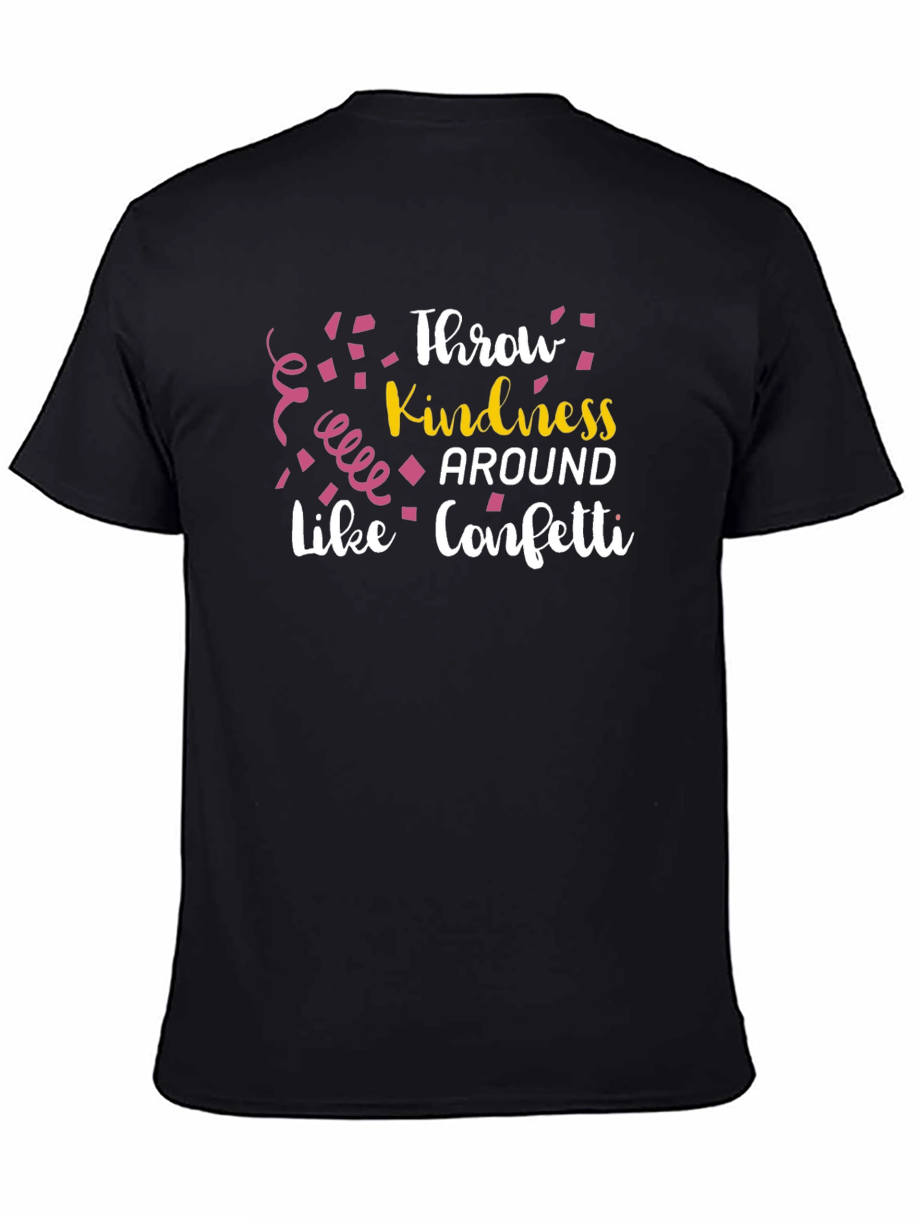 Throw Kindness Around Like Confetti T-Shirt