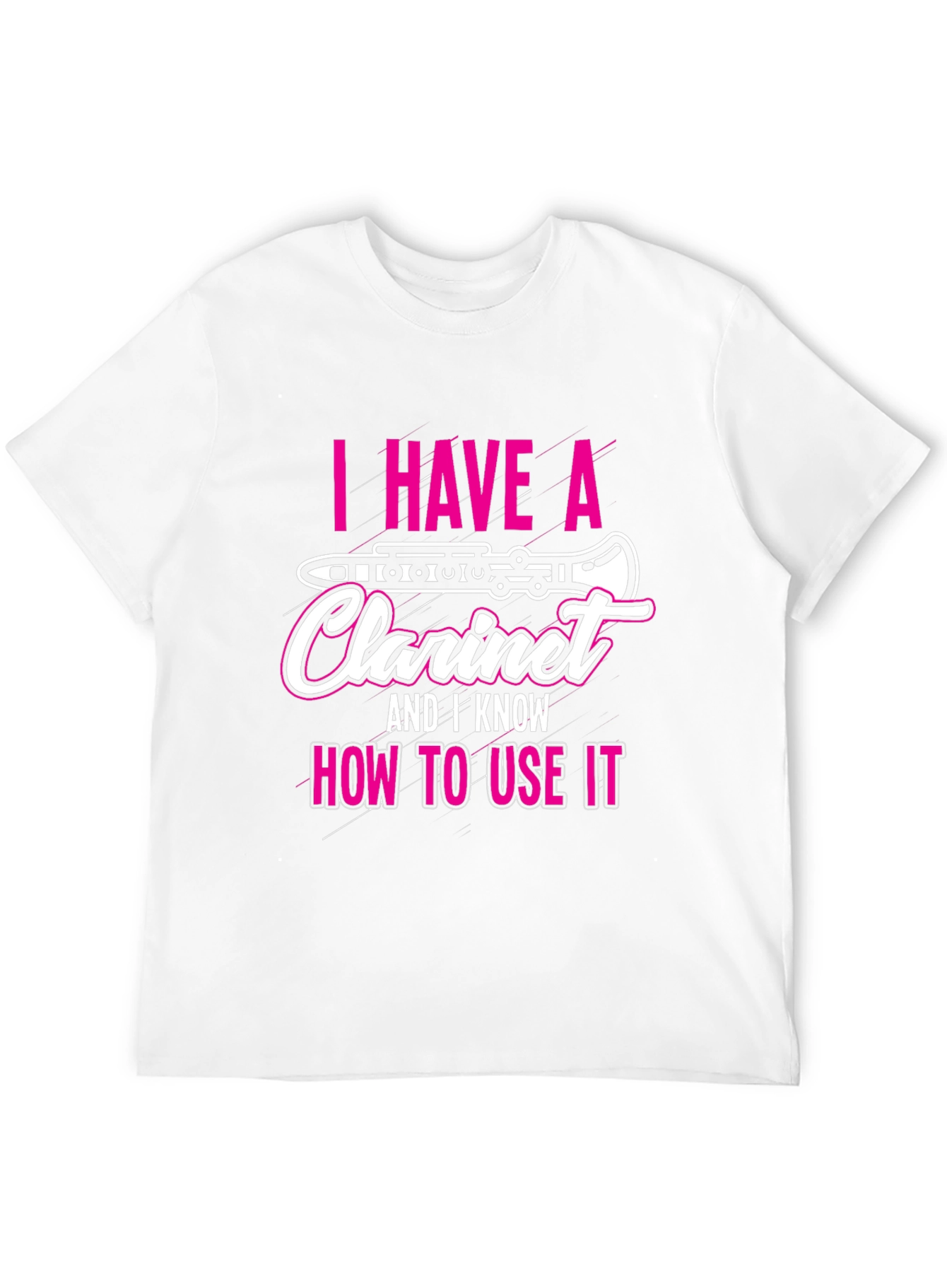 I Have A Clarinet T-Shirt Funny Musician Tee
