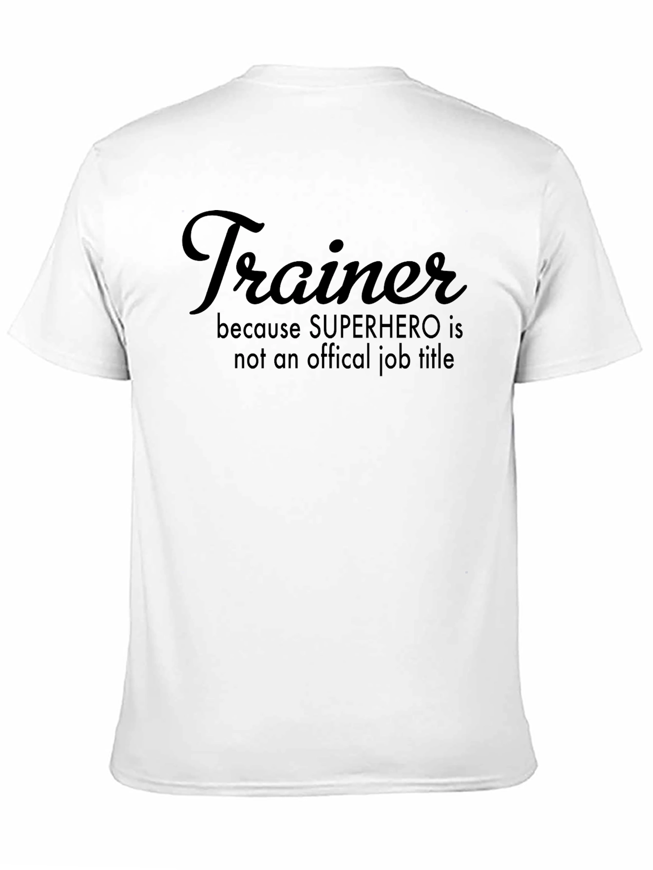 Trainer Superhero Job Title T-Shirt