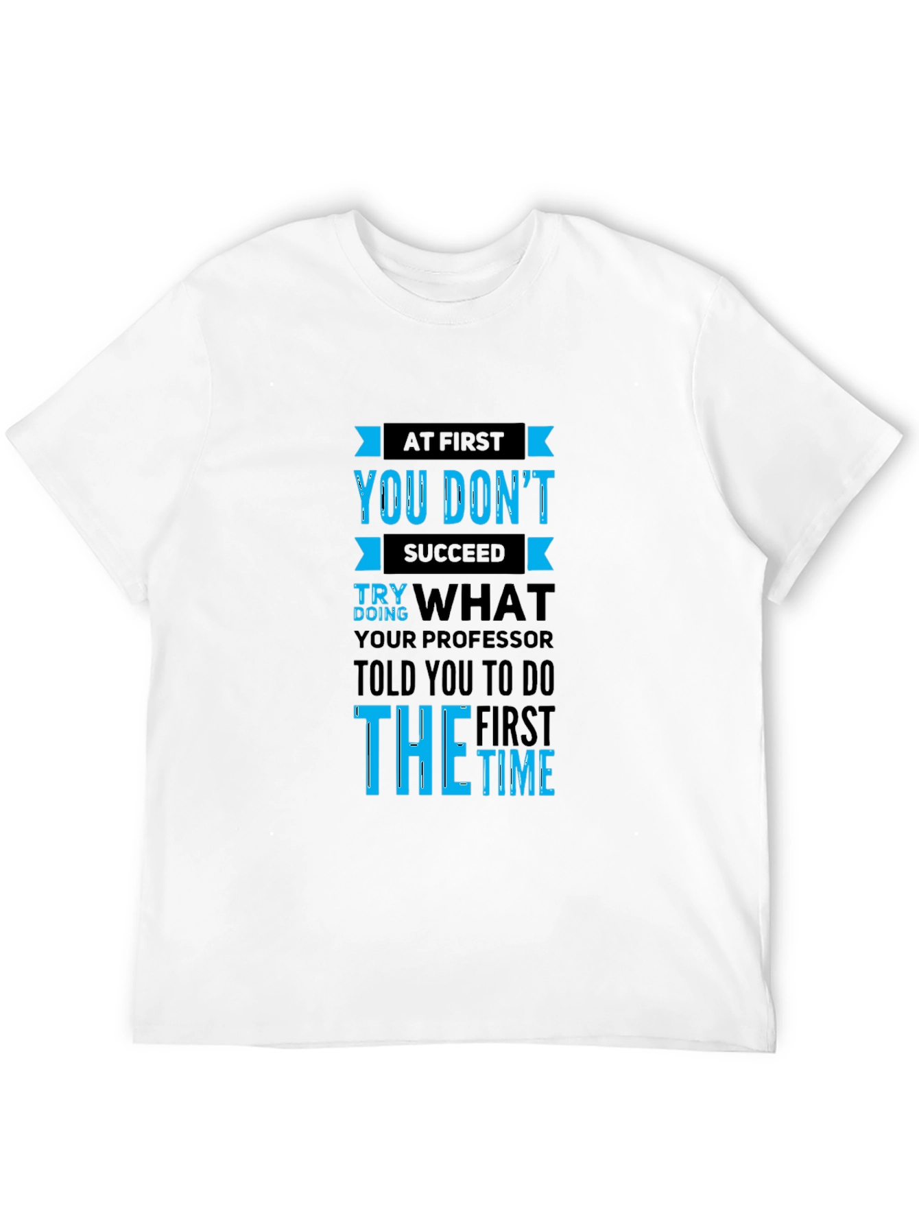 At First You Dont Succeed Mens T-Shirt