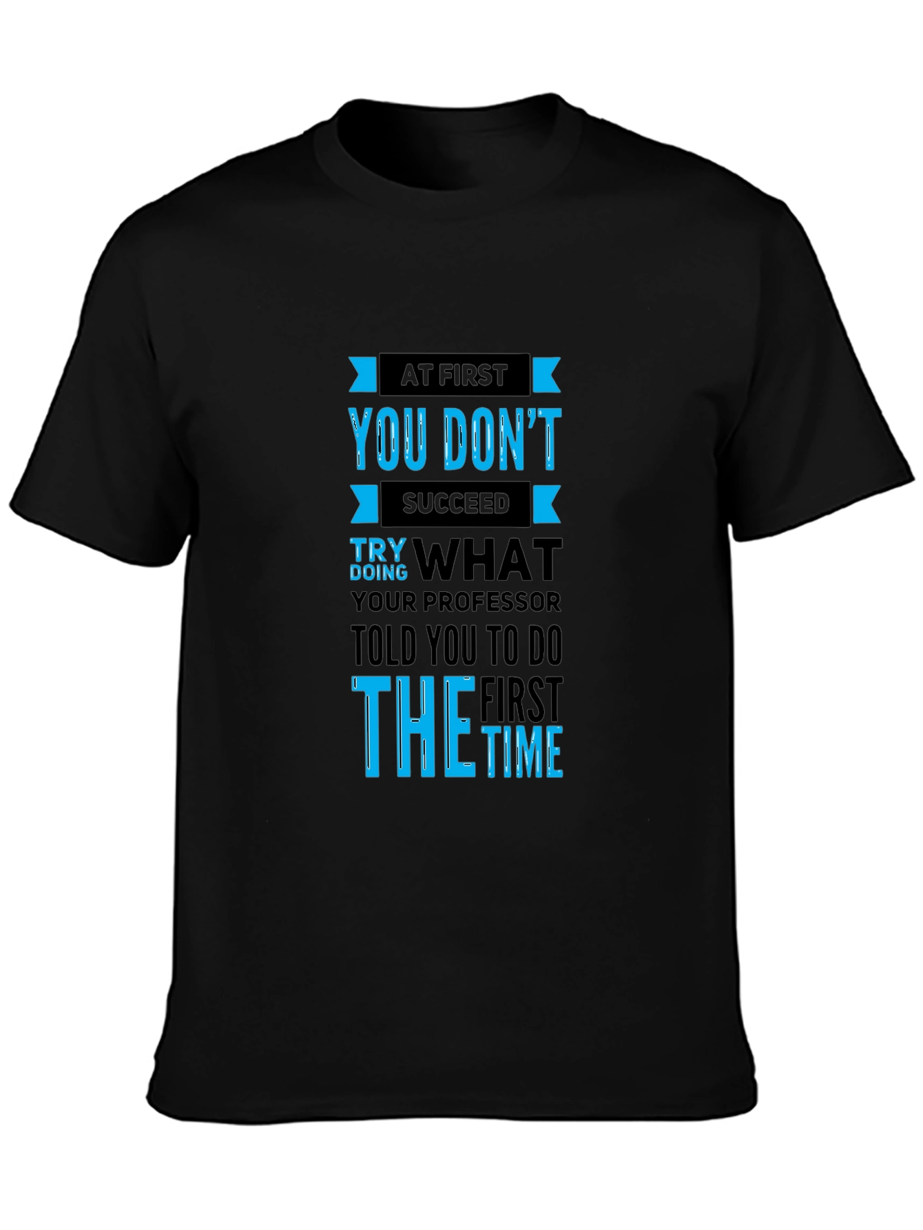 At First You Dont Succeed Mens T-Shirt