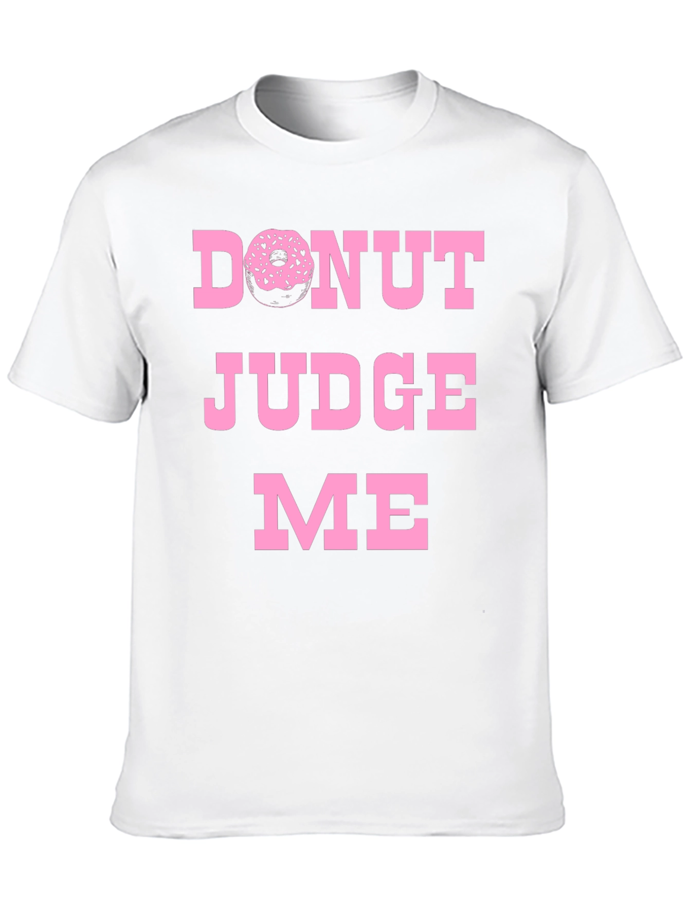 Donut Judge Me Graphic Tee - Funny Novelty T-Shirt