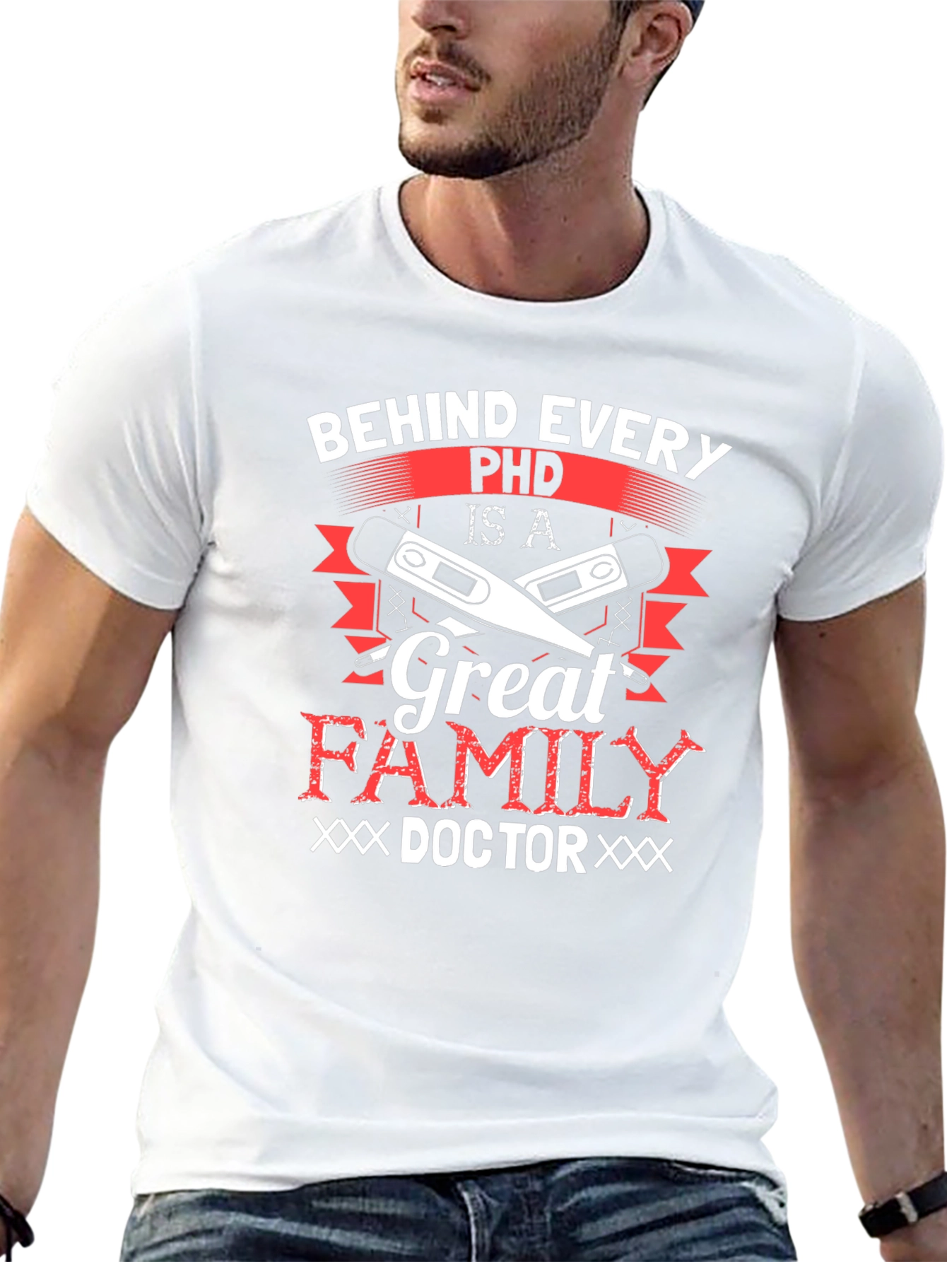 Behind Every Ph.D. Great Family Doctor T-Shirt