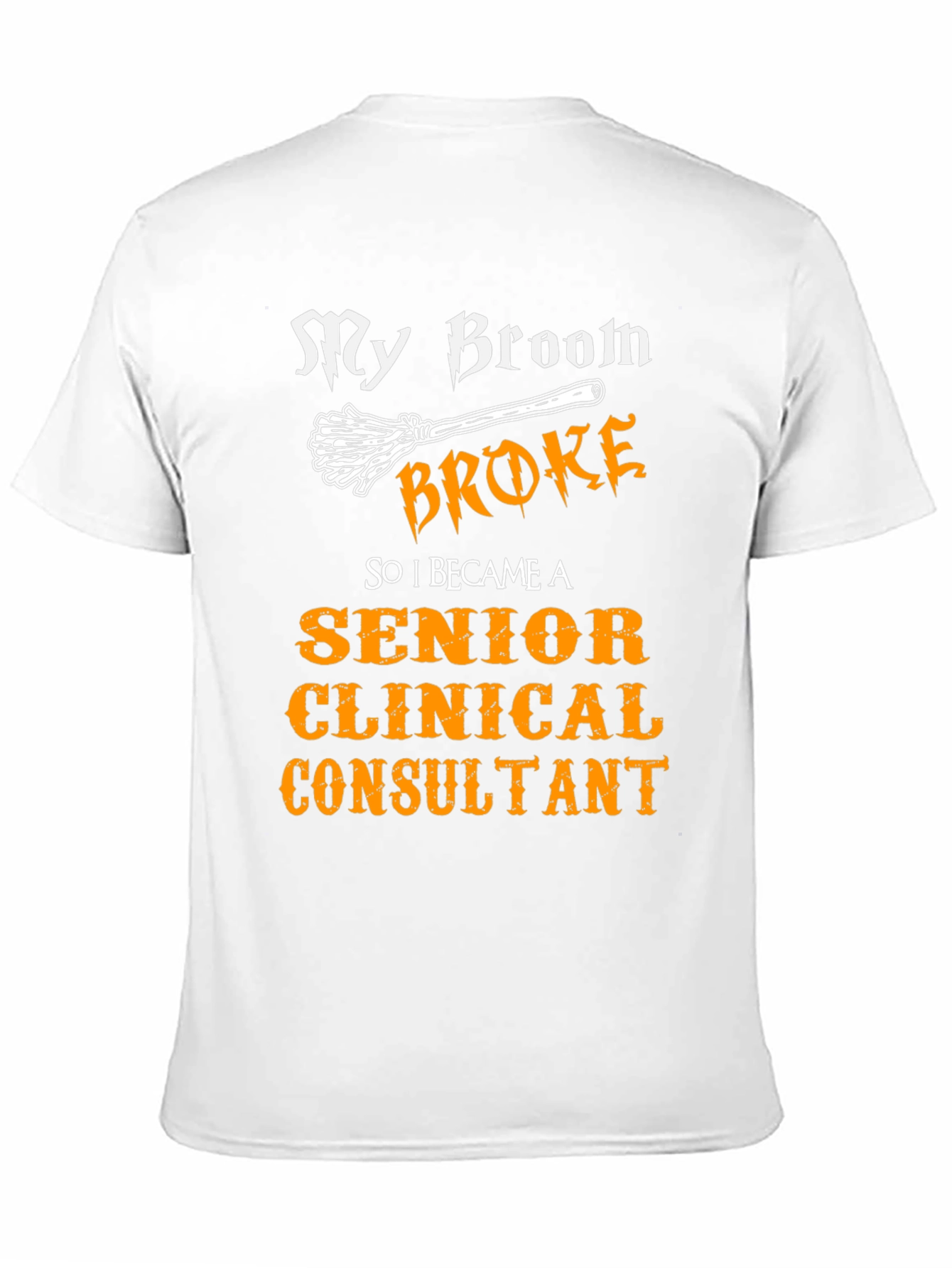Senior Clinical Consultant T-Shirt - Broom Humor