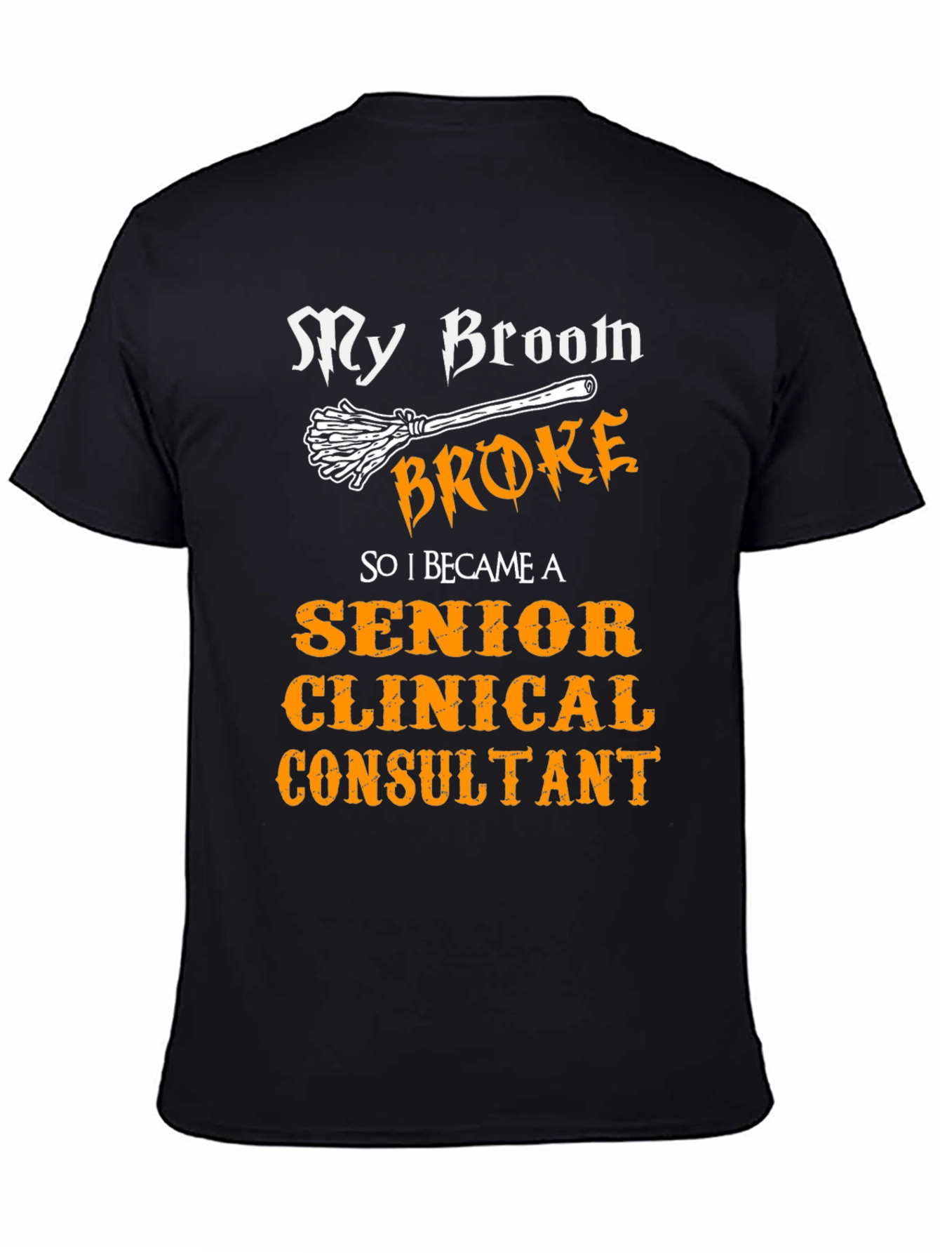 Senior Clinical Consultant T-Shirt - Broom Humor