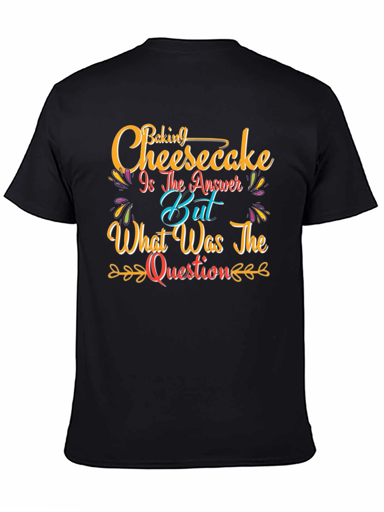 Baking Cheesecake T-Shirt - Funny Foodie Tee