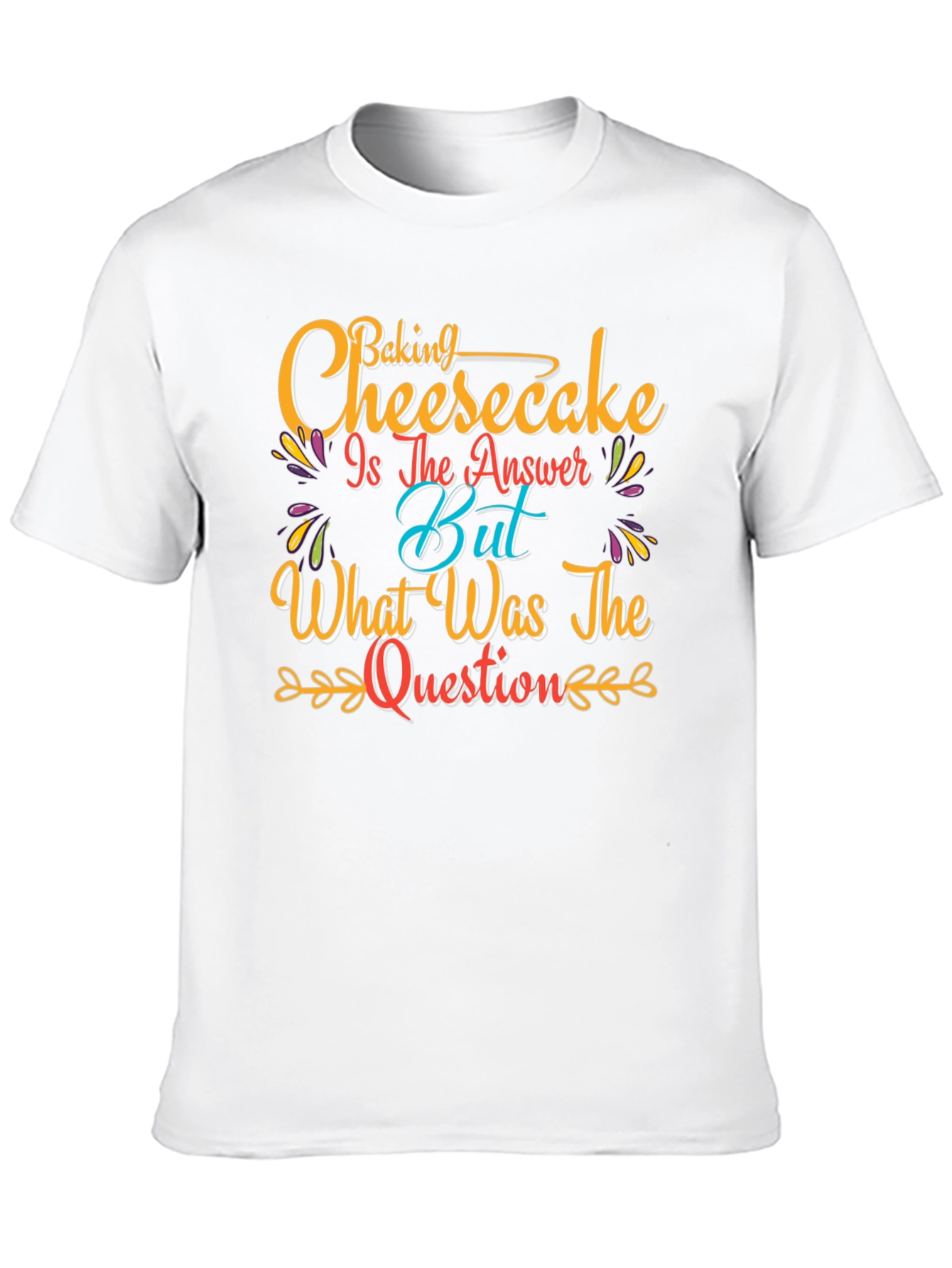 Baking Cheesecake T-Shirt - Funny Foodie Tee