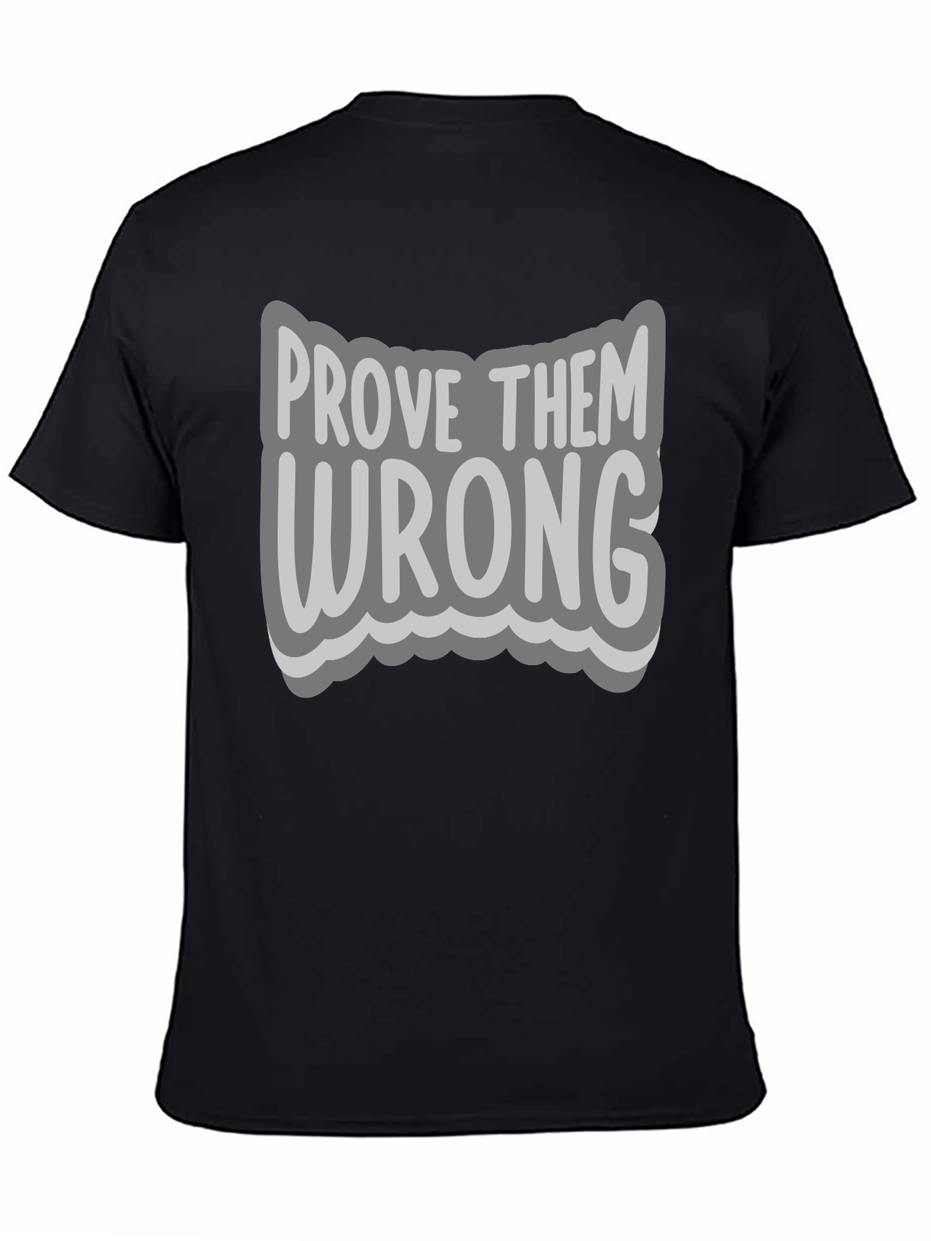 Prove Them Wrong Graphic Tee - Motivational T-Shirt