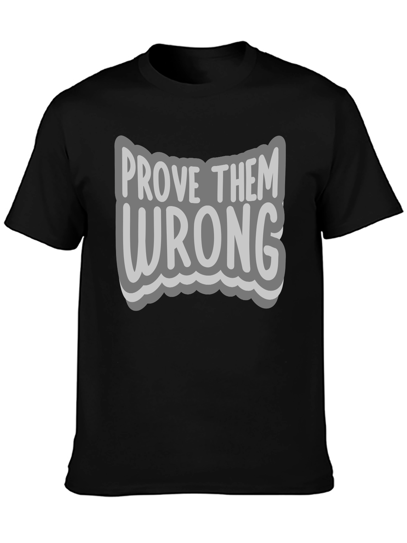 Prove Them Wrong Graphic Tee - Motivational T-Shirt