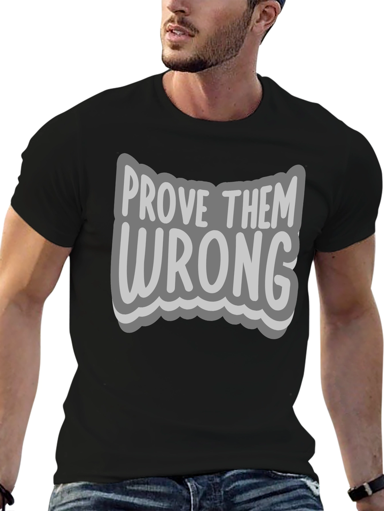 Prove Them Wrong Graphic Tee - Motivational T-Shirt