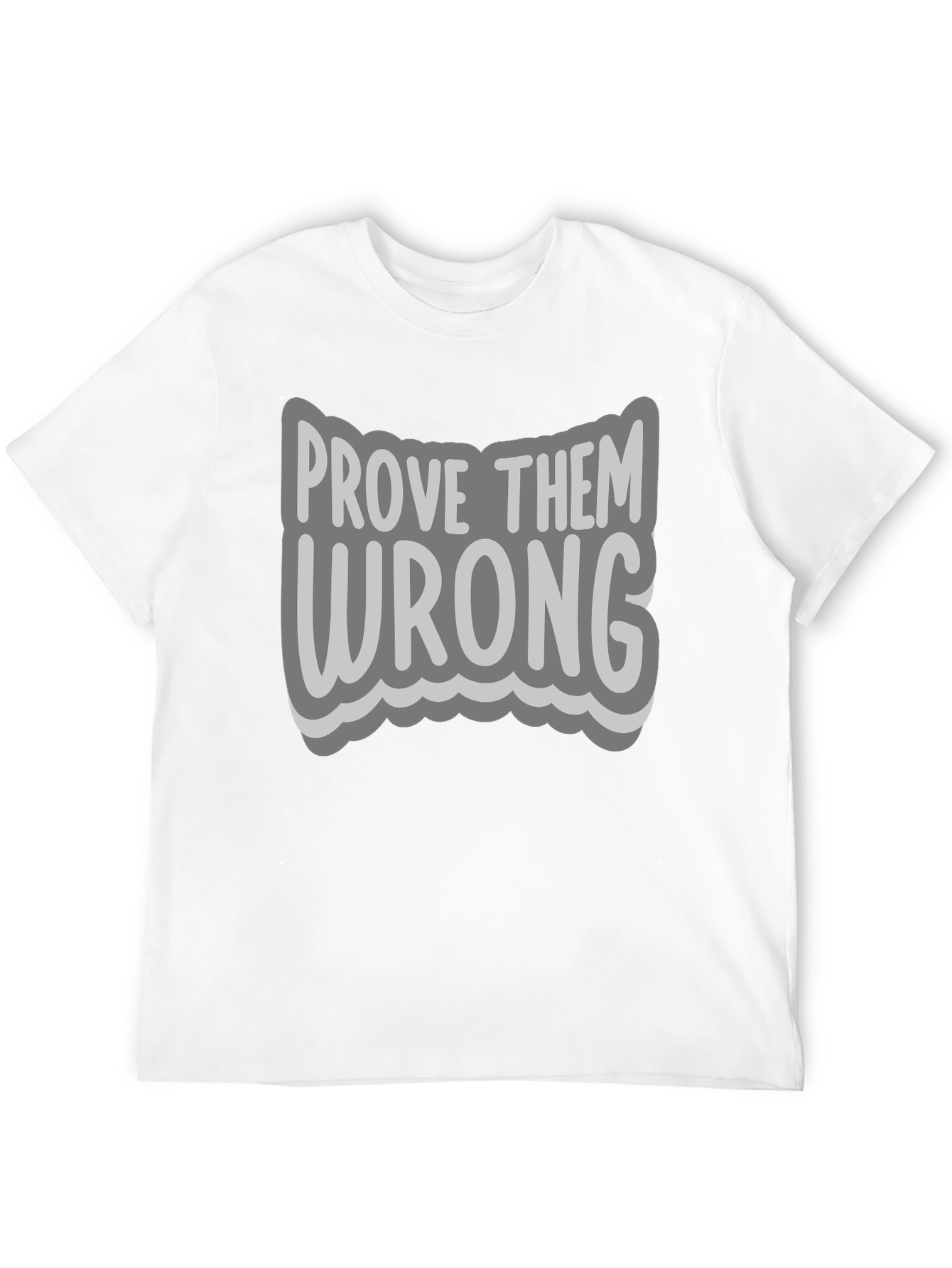 Prove Them Wrong Graphic Tee - Motivational T-Shirt