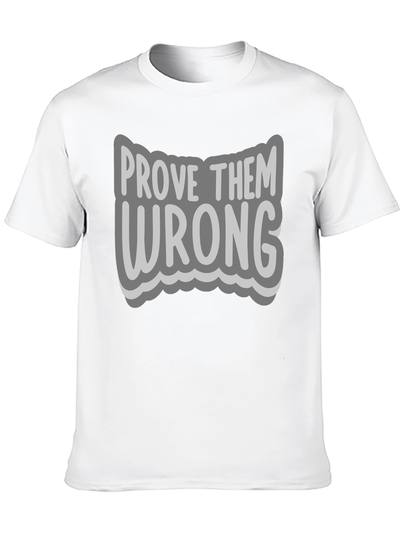 Prove Them Wrong Graphic Tee - Motivational T-Shirt