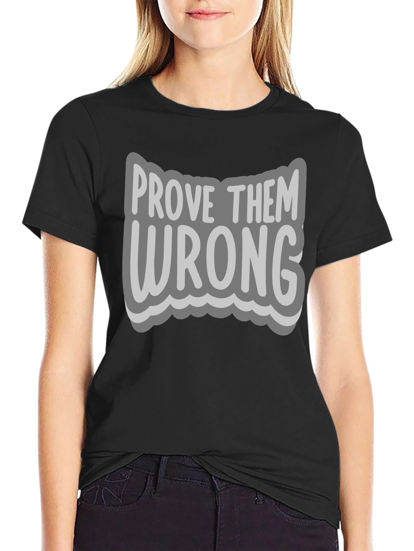 Prove Them Wrong Graphic Tee - Motivational T-Shirt