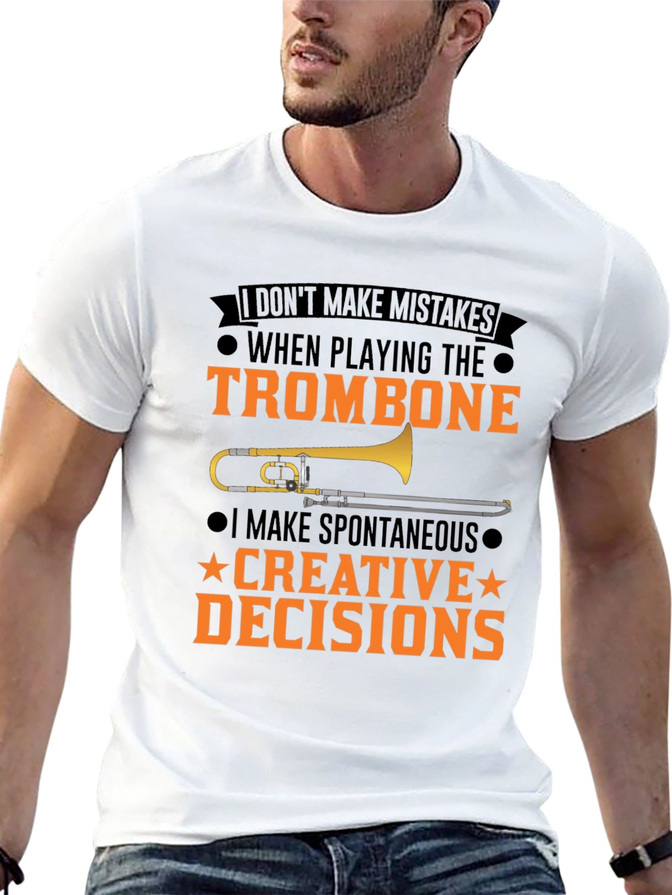 Trombone Player T-Shirt: I Make Creative Decisions