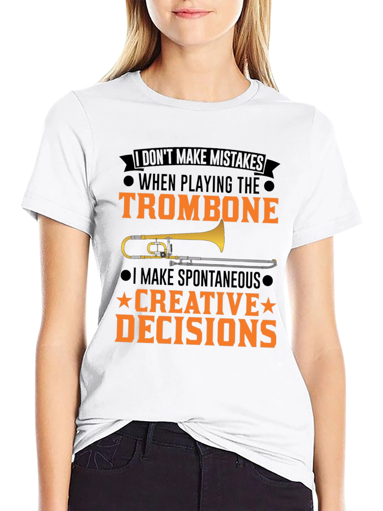 Trombone Player T-Shirt: I Make Creative Decisions