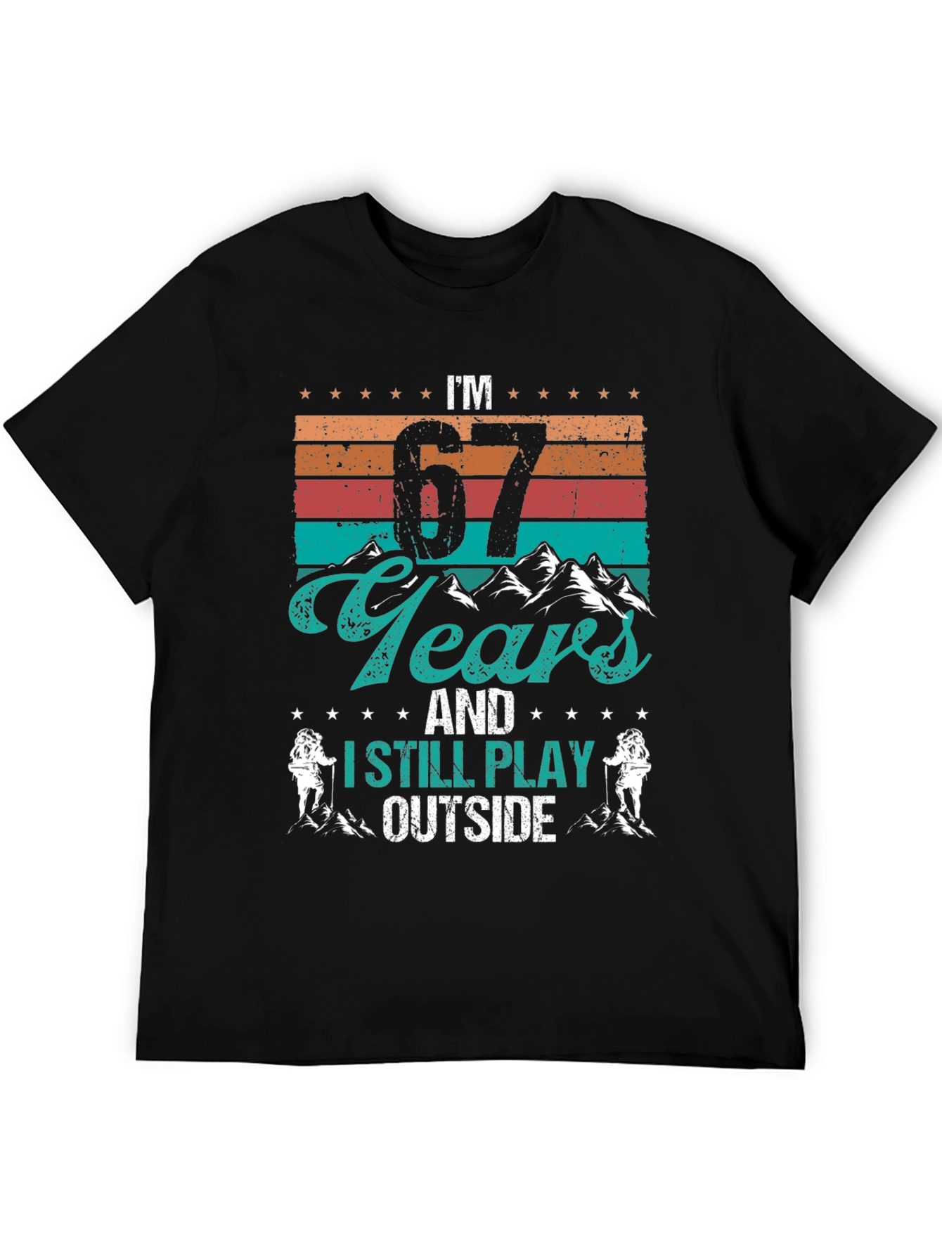 Im 67 Years and I Still Play Outside T-Shirt