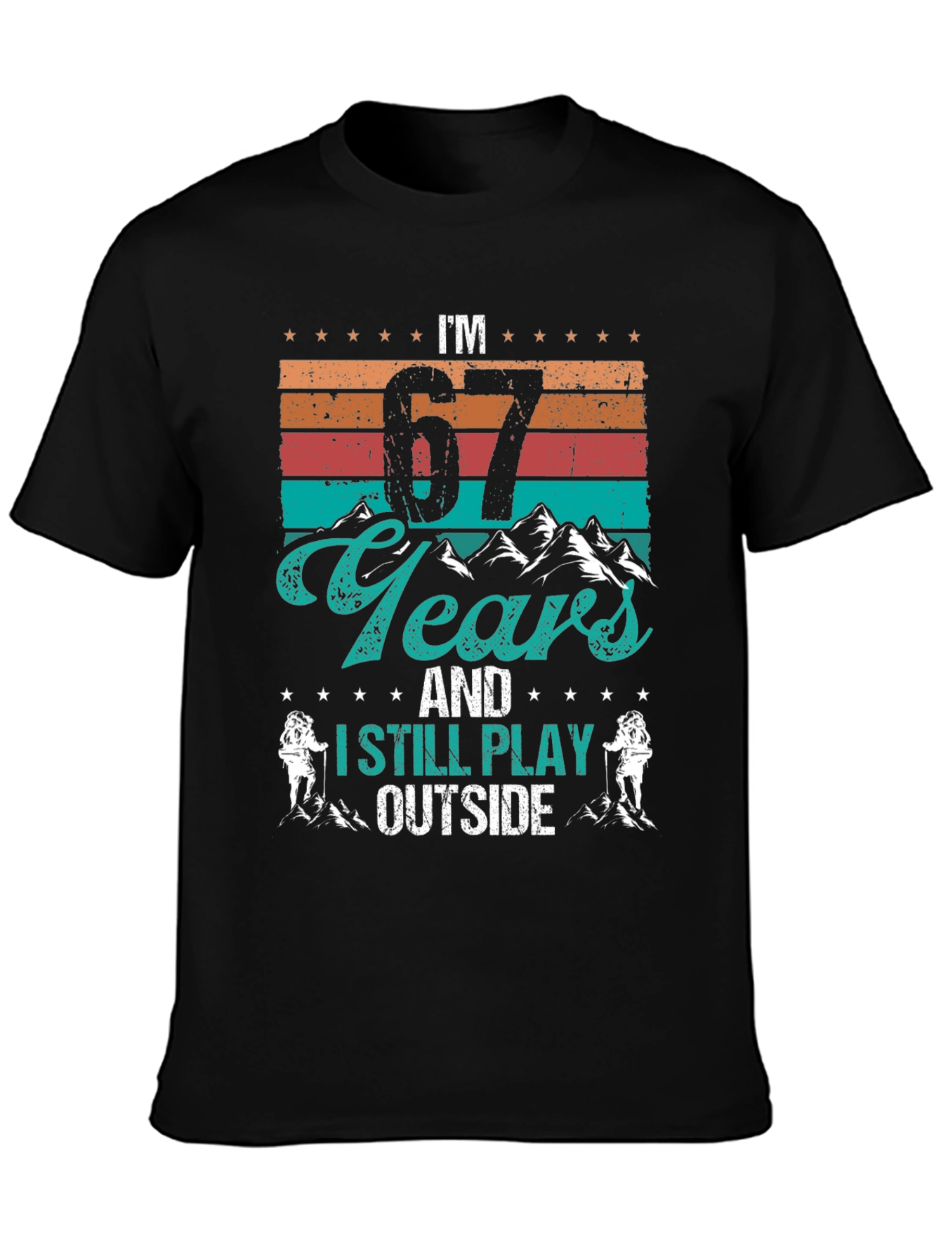 Im 67 Years and I Still Play Outside T-Shirt