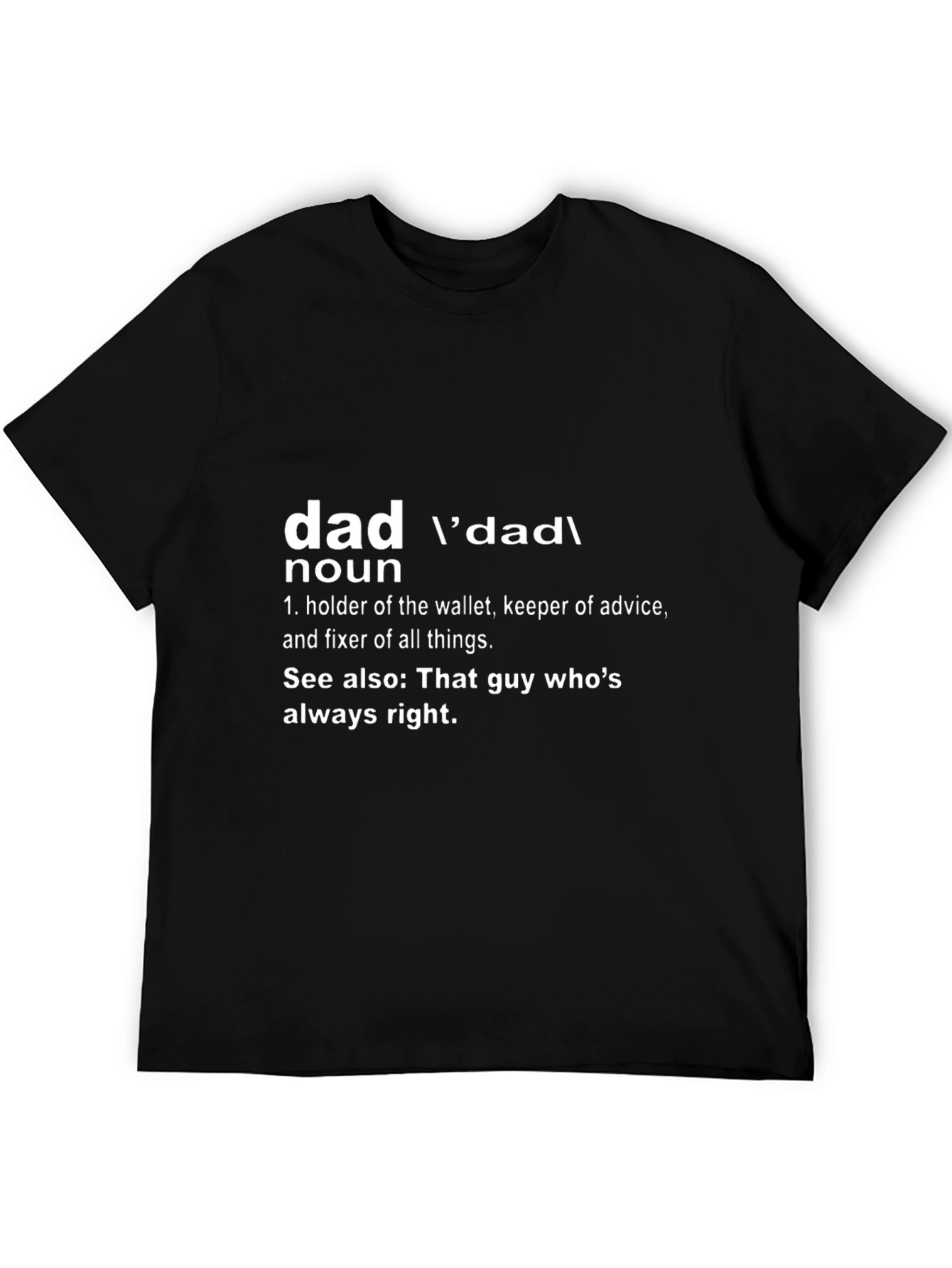 Dad Definition T-Shirt - Always Right!