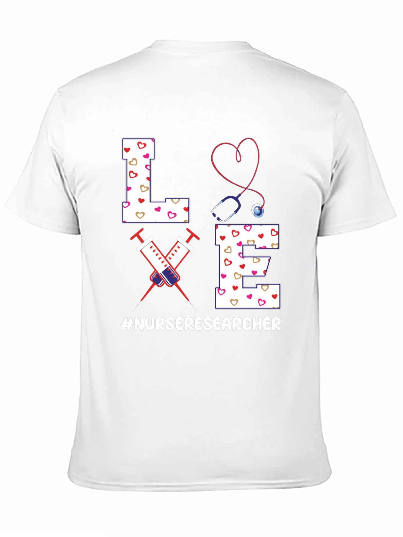 Nurse Researcher T-Shirt - Love Design