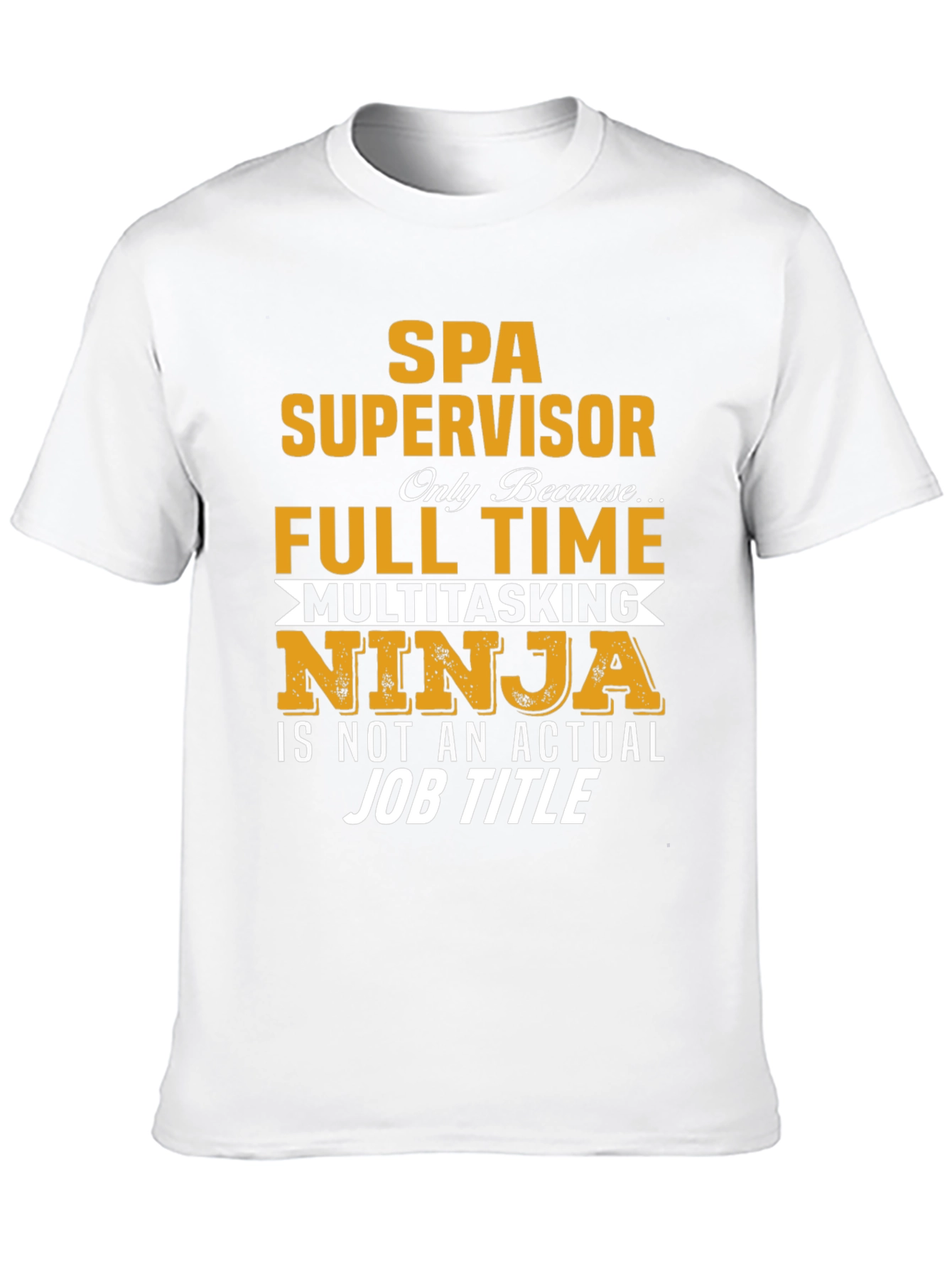 SPA Supervisor T-Shirt - Multitasking Ninja