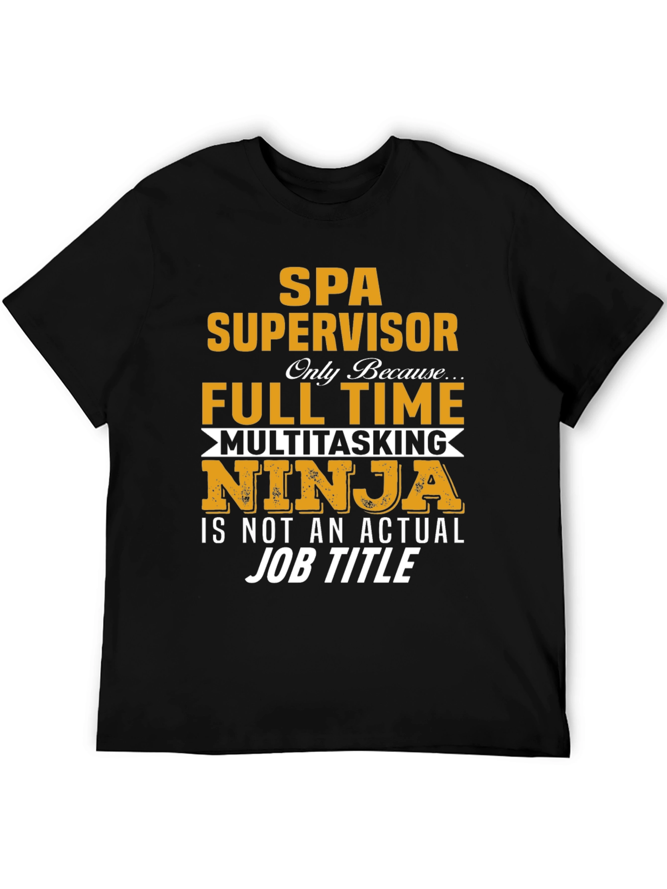 SPA Supervisor T-Shirt - Multitasking Ninja