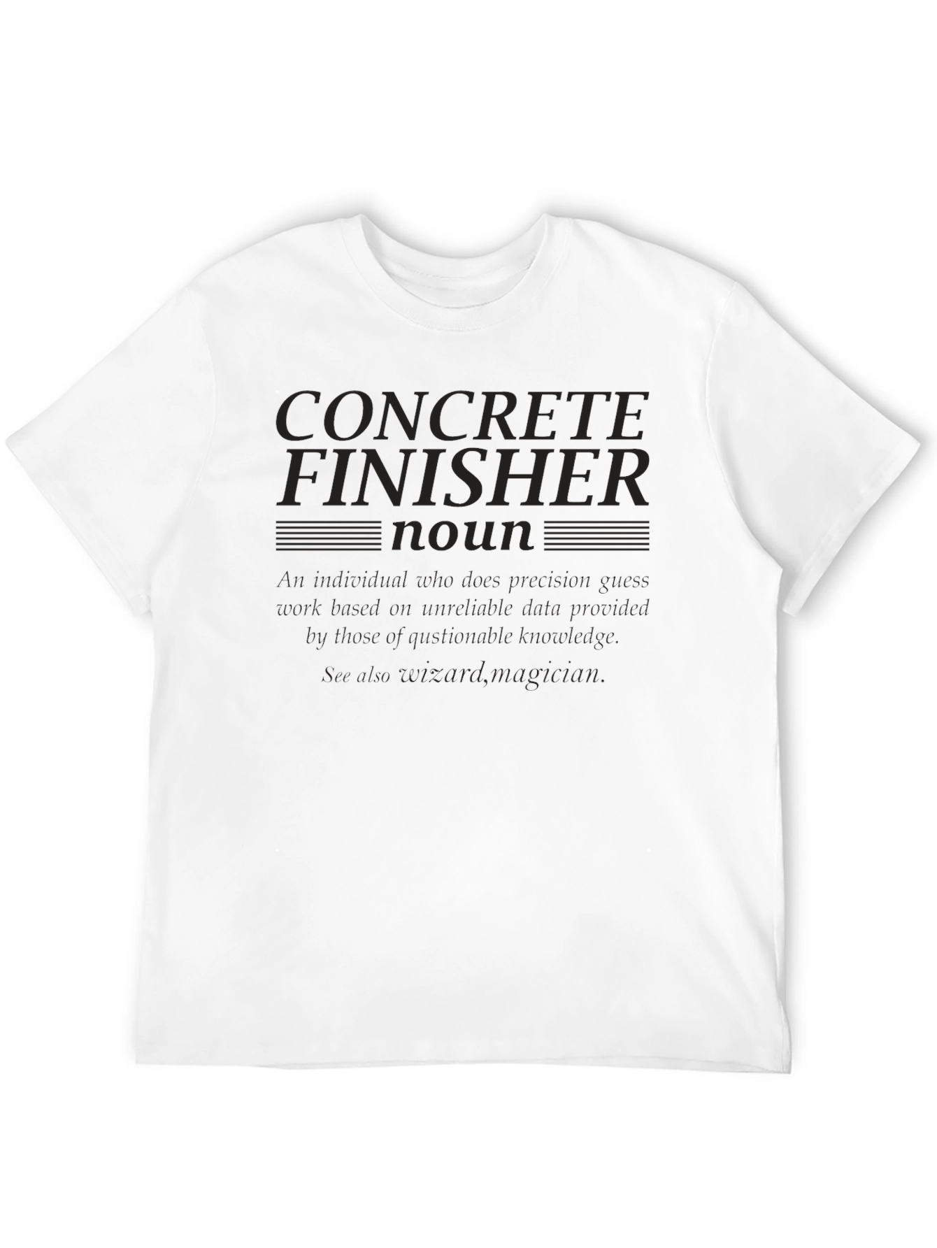 Concrete Finisher Definition T-Shirt