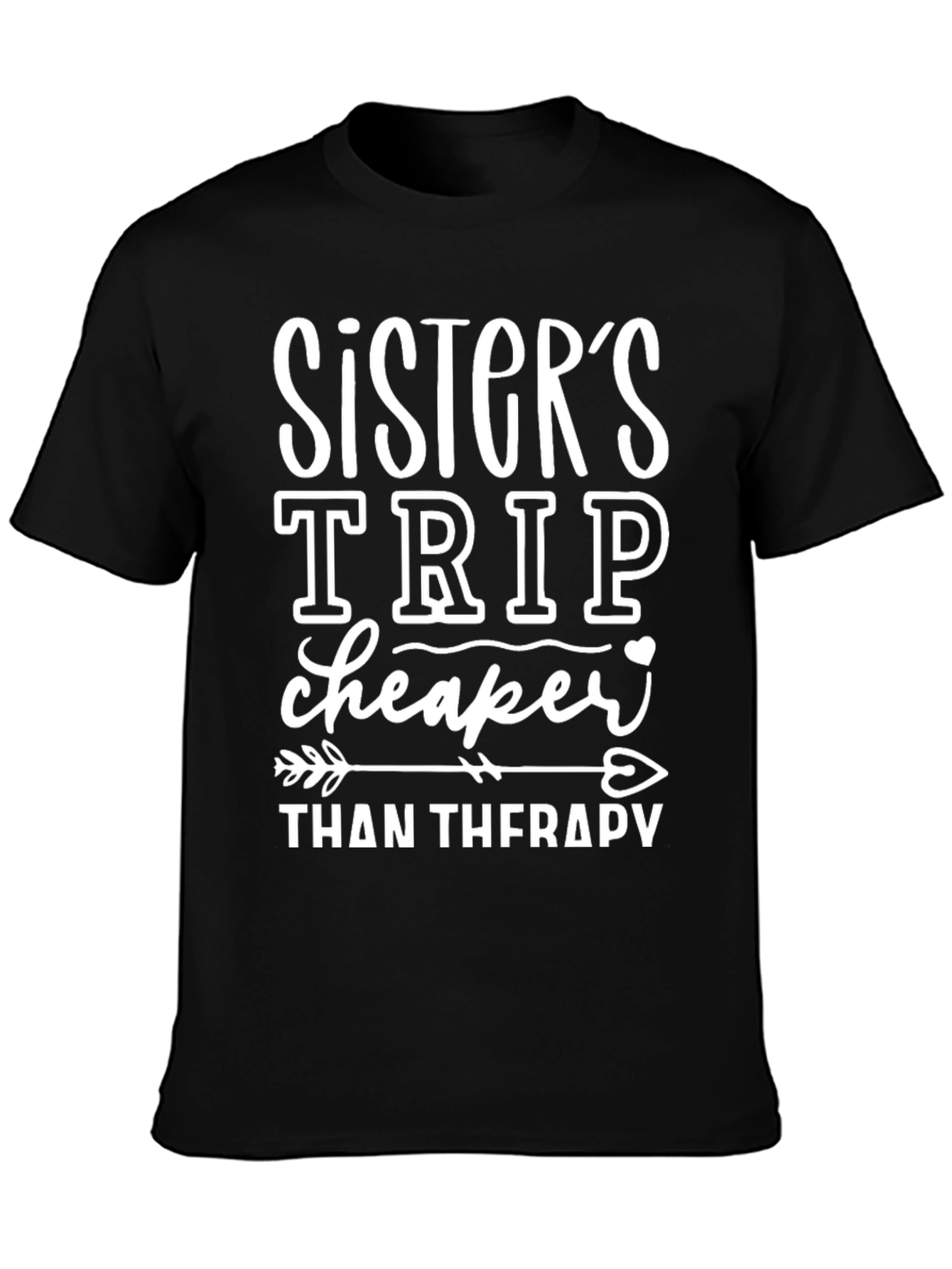 Sisters Trip Cheaper Than Therapy Graphic Tee